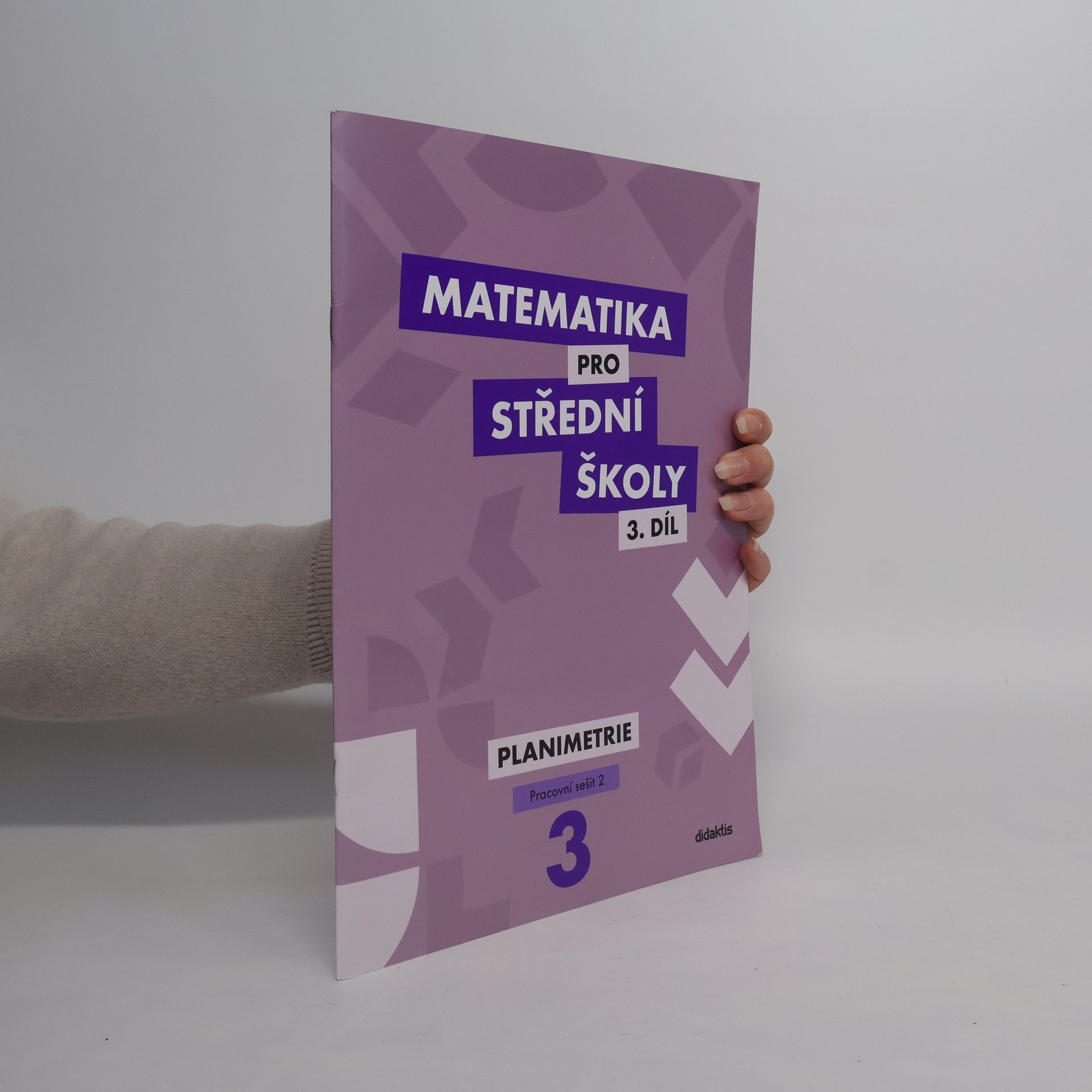 Autorenkollektiv Matematika pro střední školy 3. díl - Planimetrie. Pracovní sešit 2