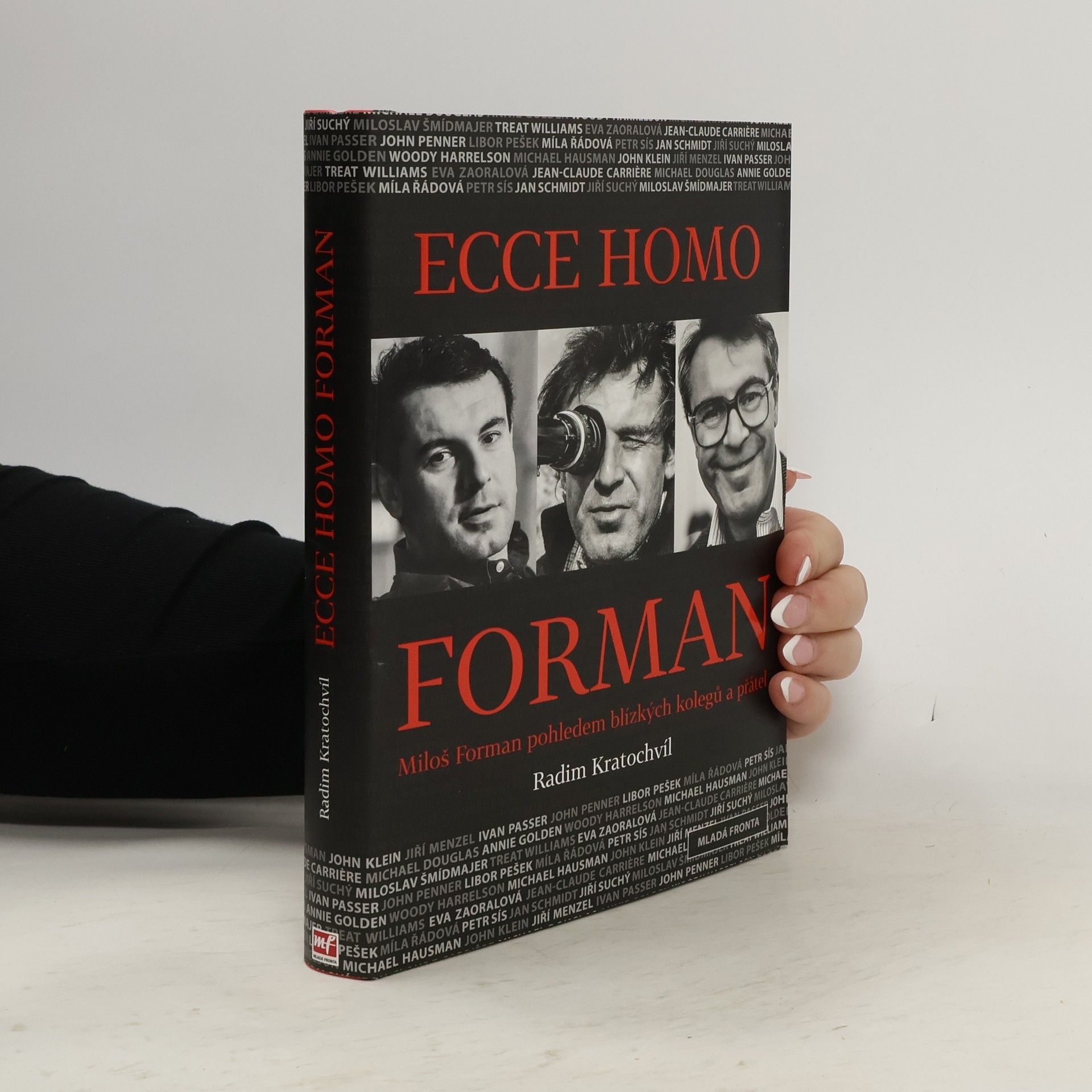 Radim Kratochvíl Ecce homo Forman: Miloš Forman pohledem blízkých kolegů a přátel