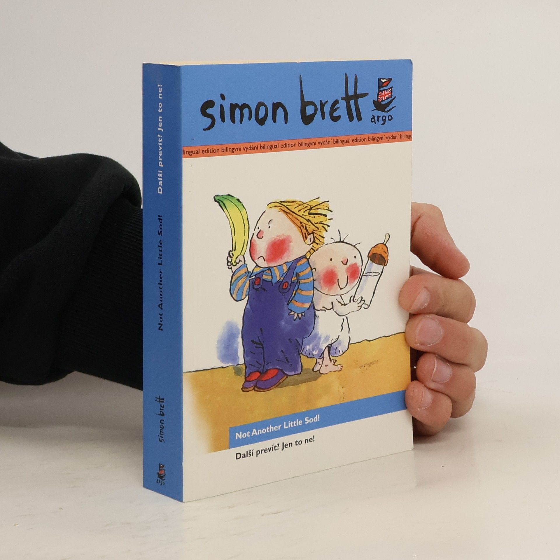 Not another little sod!. Další prevít? Jen to ne!