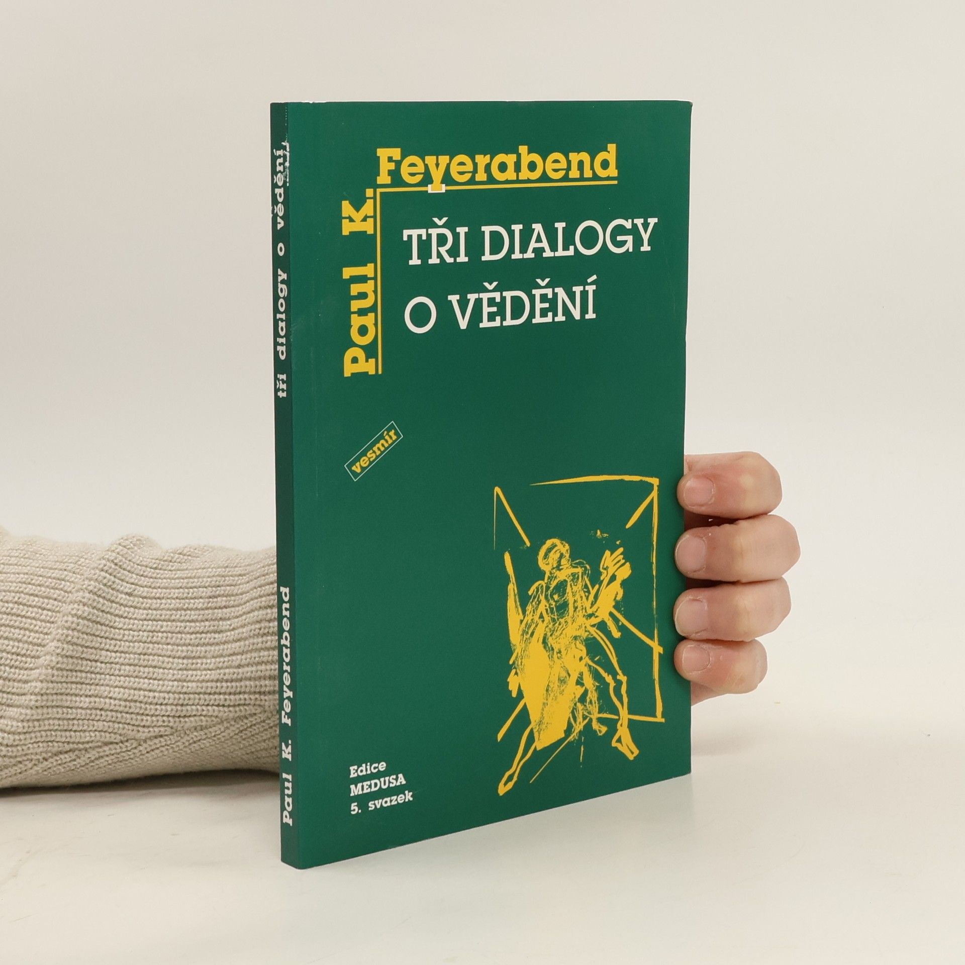 Paul Karl Feyerabend Tři dialogy o vědění