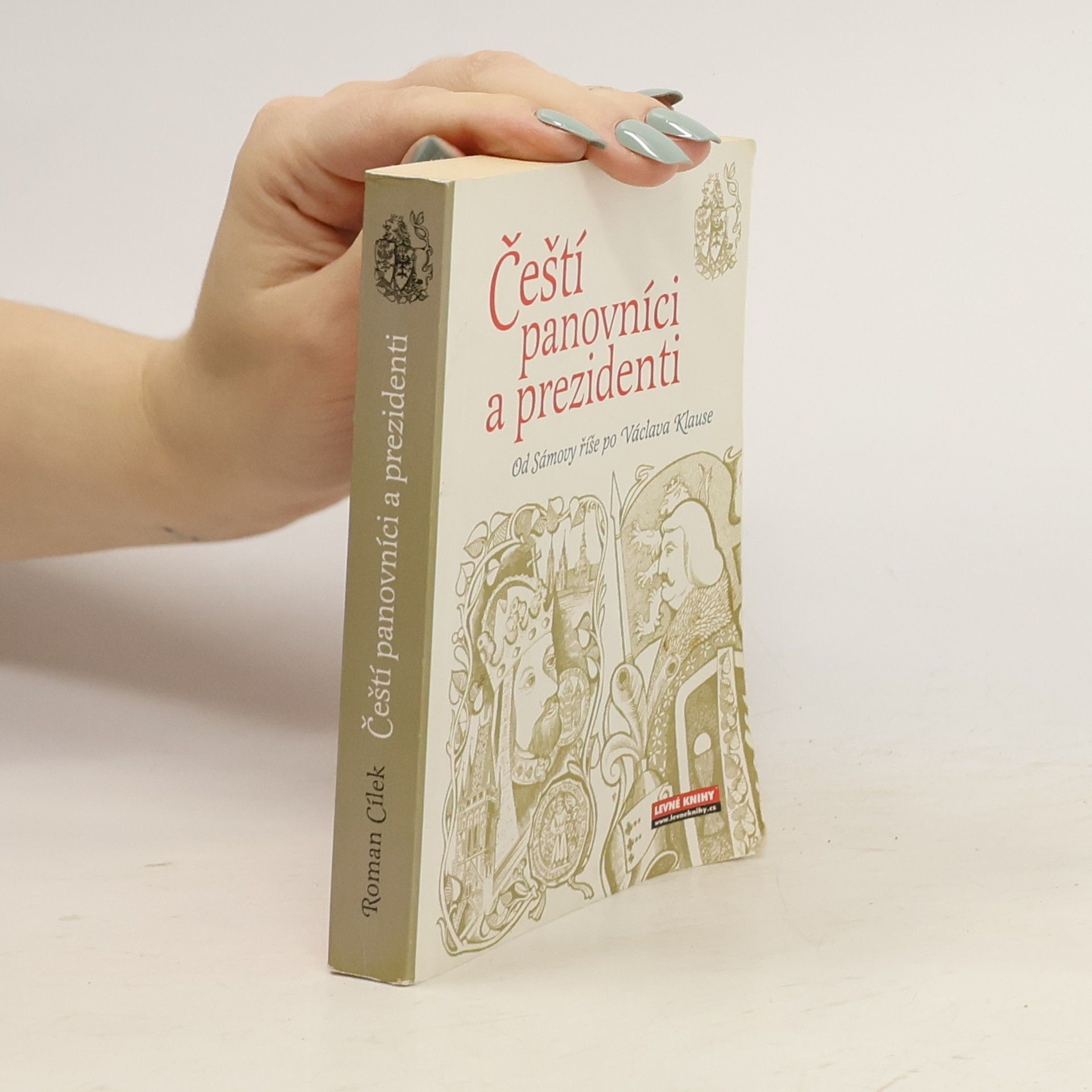 Roman Cílek Čeští panovníci a prezidenti