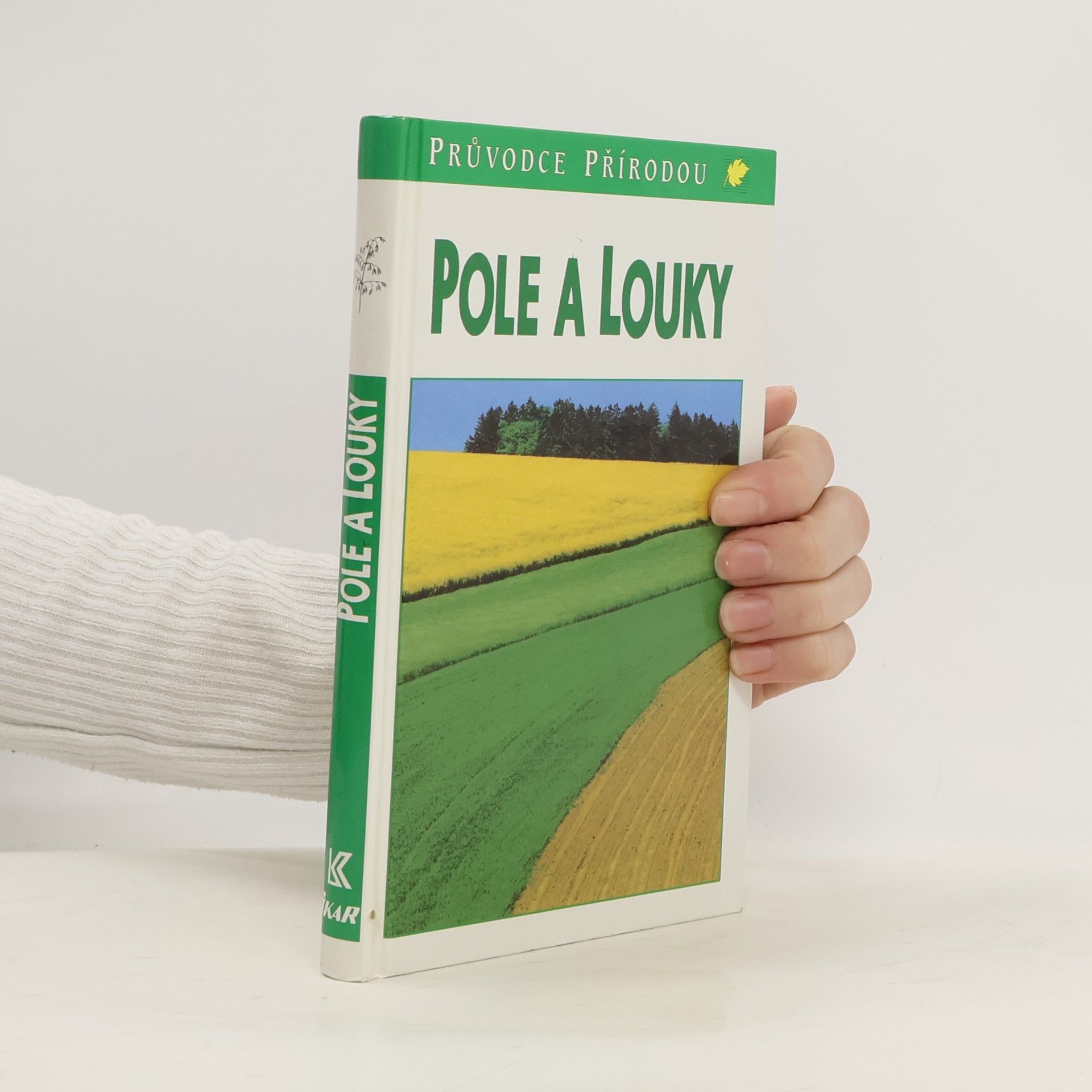 Josef Helmut Reichholf Pole a louky: Ekologie středoevropské kulturní krajiny