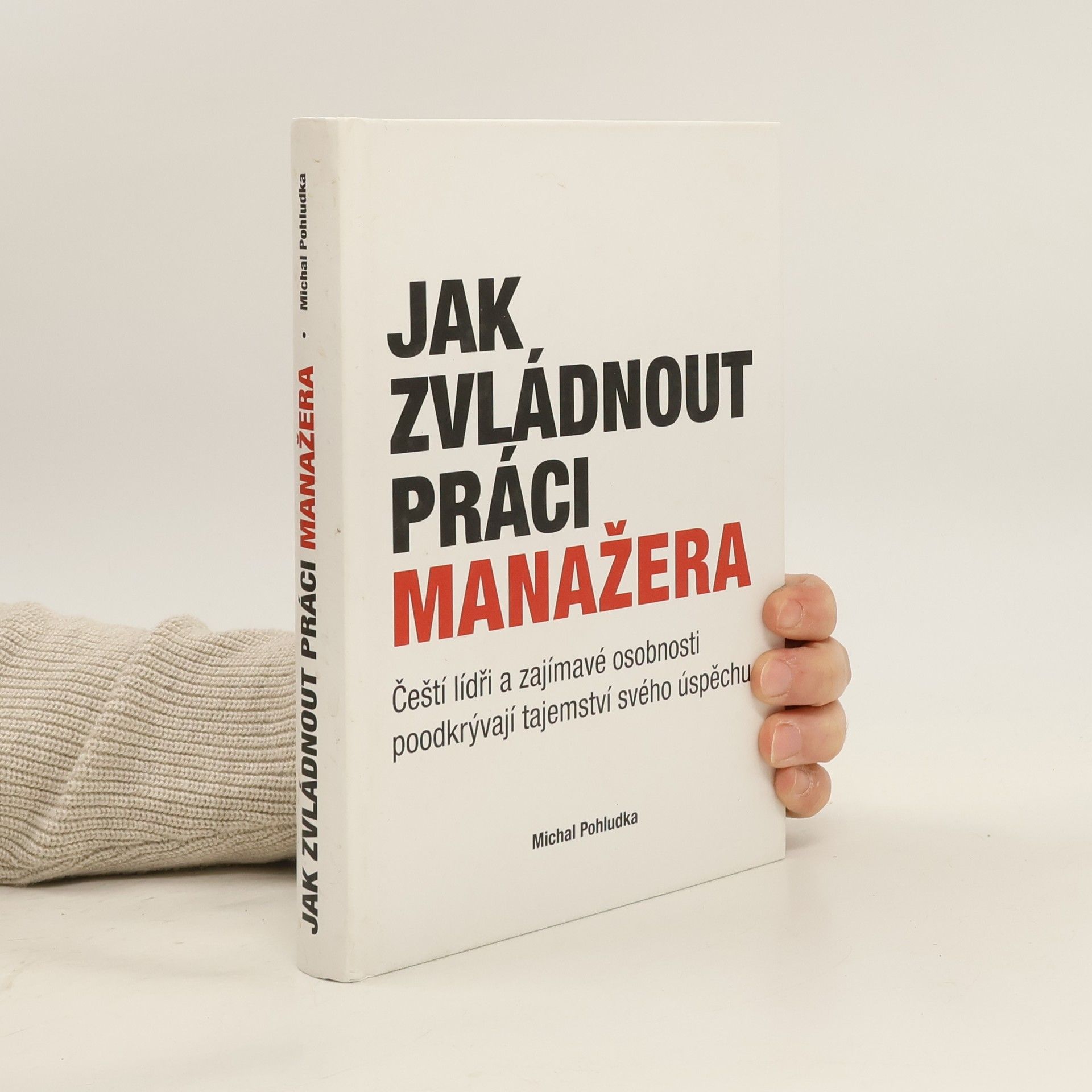 Michal Pohludka Jak zvládnout práci manažera