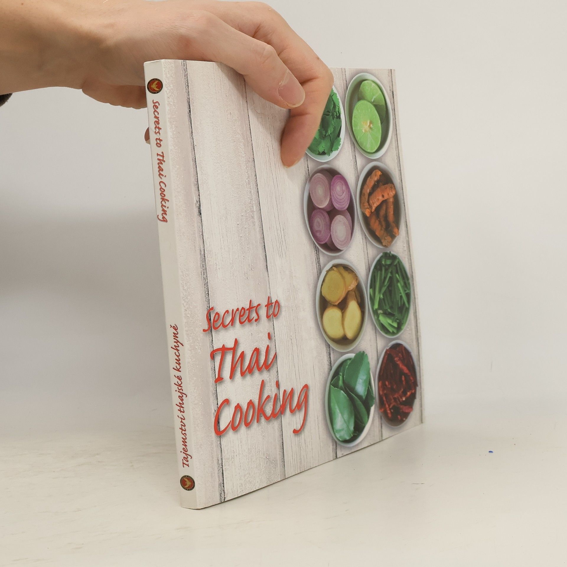 Kolektív autorov Tajemství thajské kuchyně / Secrets to Thai Cooking