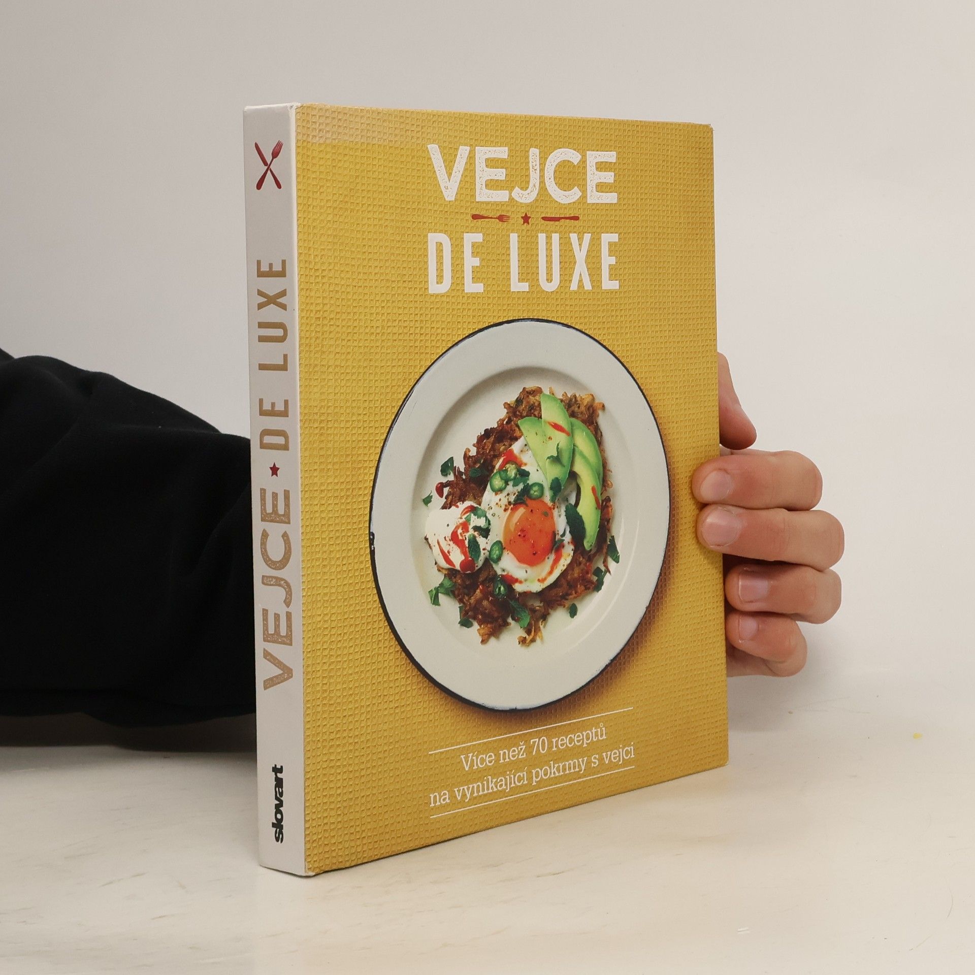 Vejce de luxe: Více než 70 receptů na vynikající pokrmy s vejci