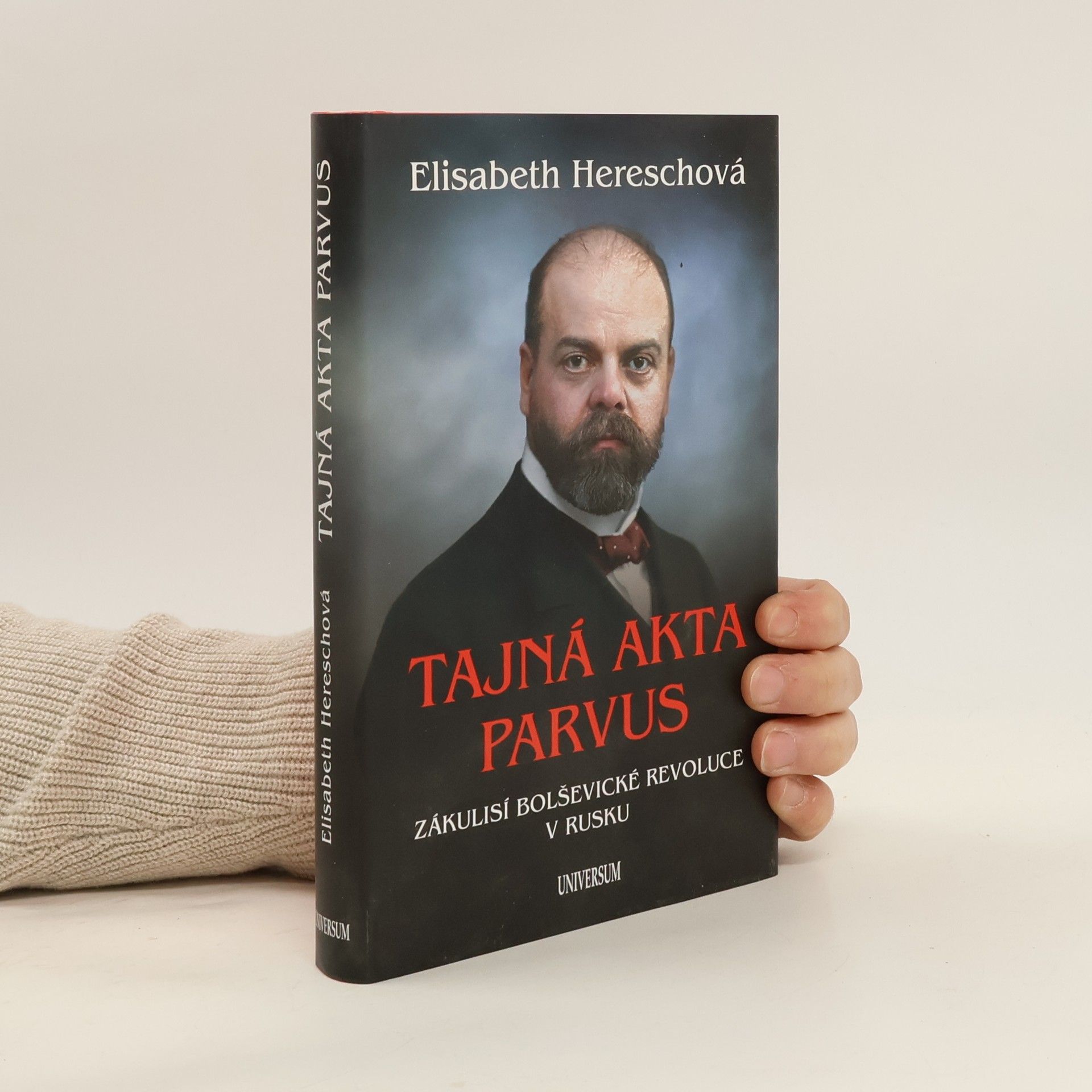 Elisabeth Heresch Tajná akta Parvus. Zákulisí bolševické revoluce v Rusku