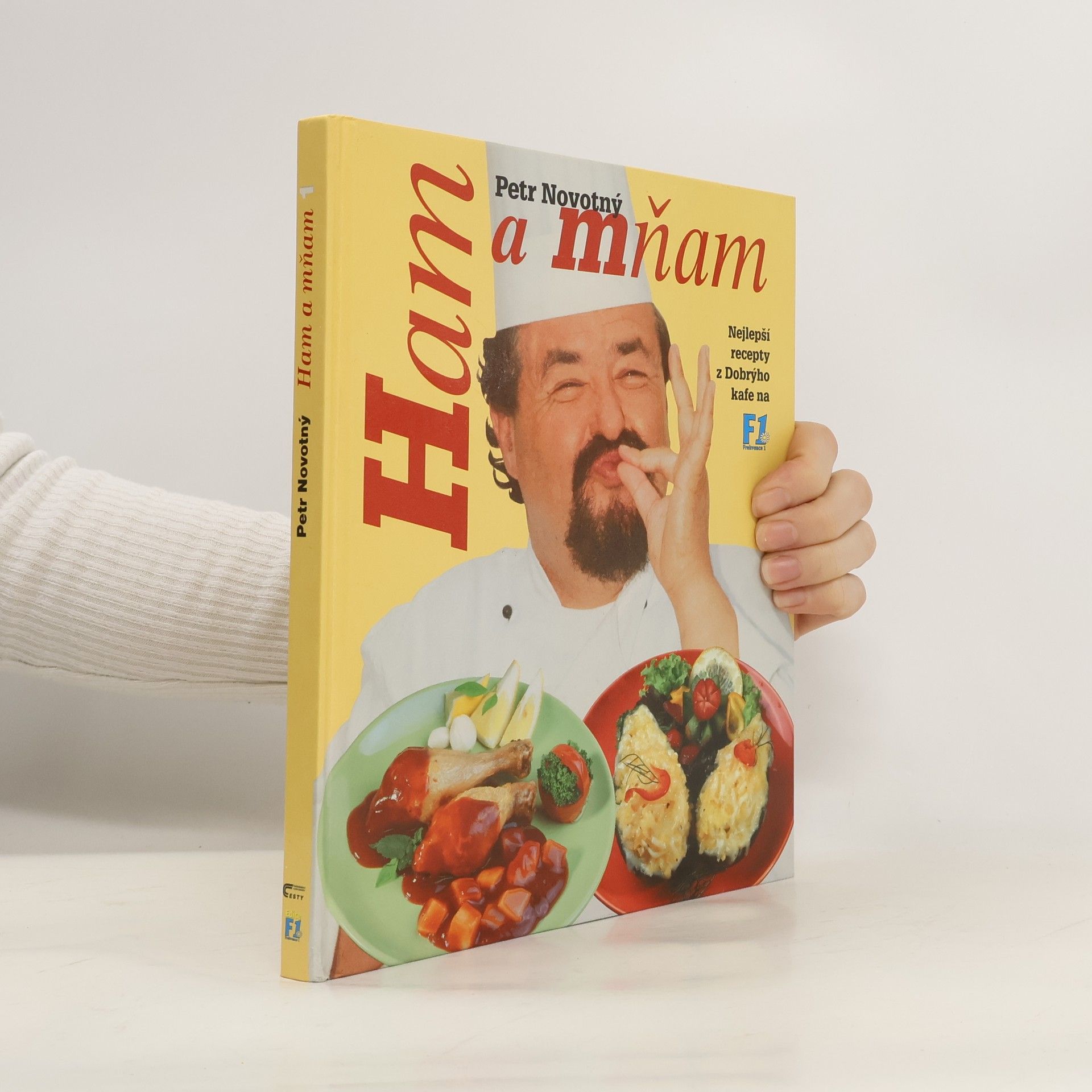 Petr Novotný Ham a mňam. Nejlepší recepty z Dobrýho kafe na F1