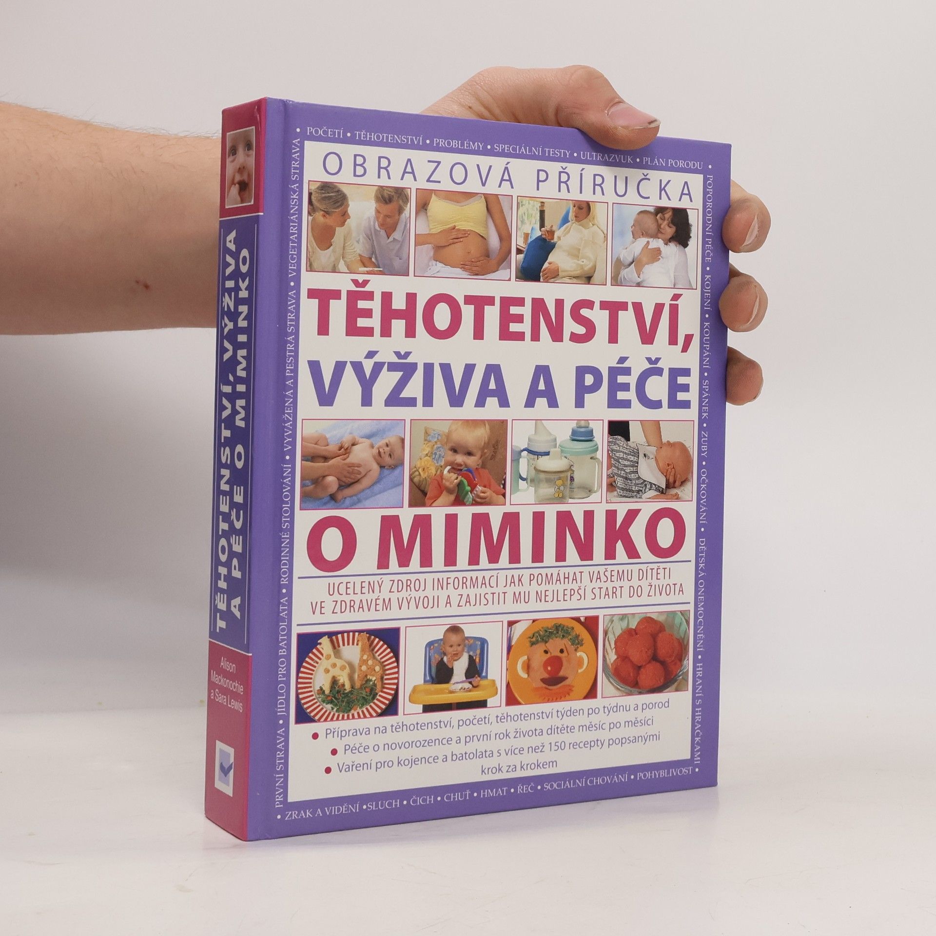 Alison Mackonochie Těhotenství, výživa a péče o miminko : [obrazová příručka]