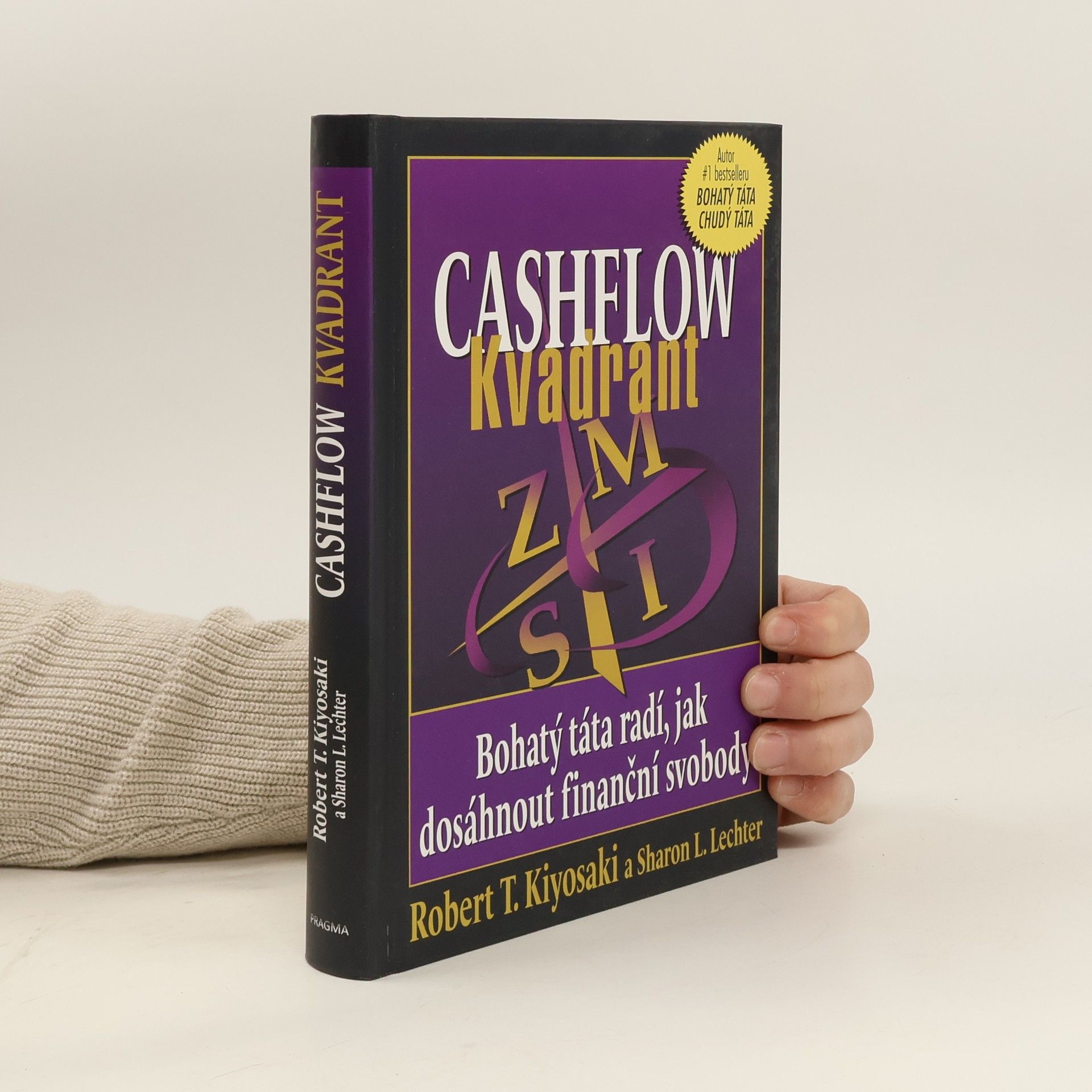 Cashflow kvadrant : bohatý táta radí, jak dosáhnout finanční svobody