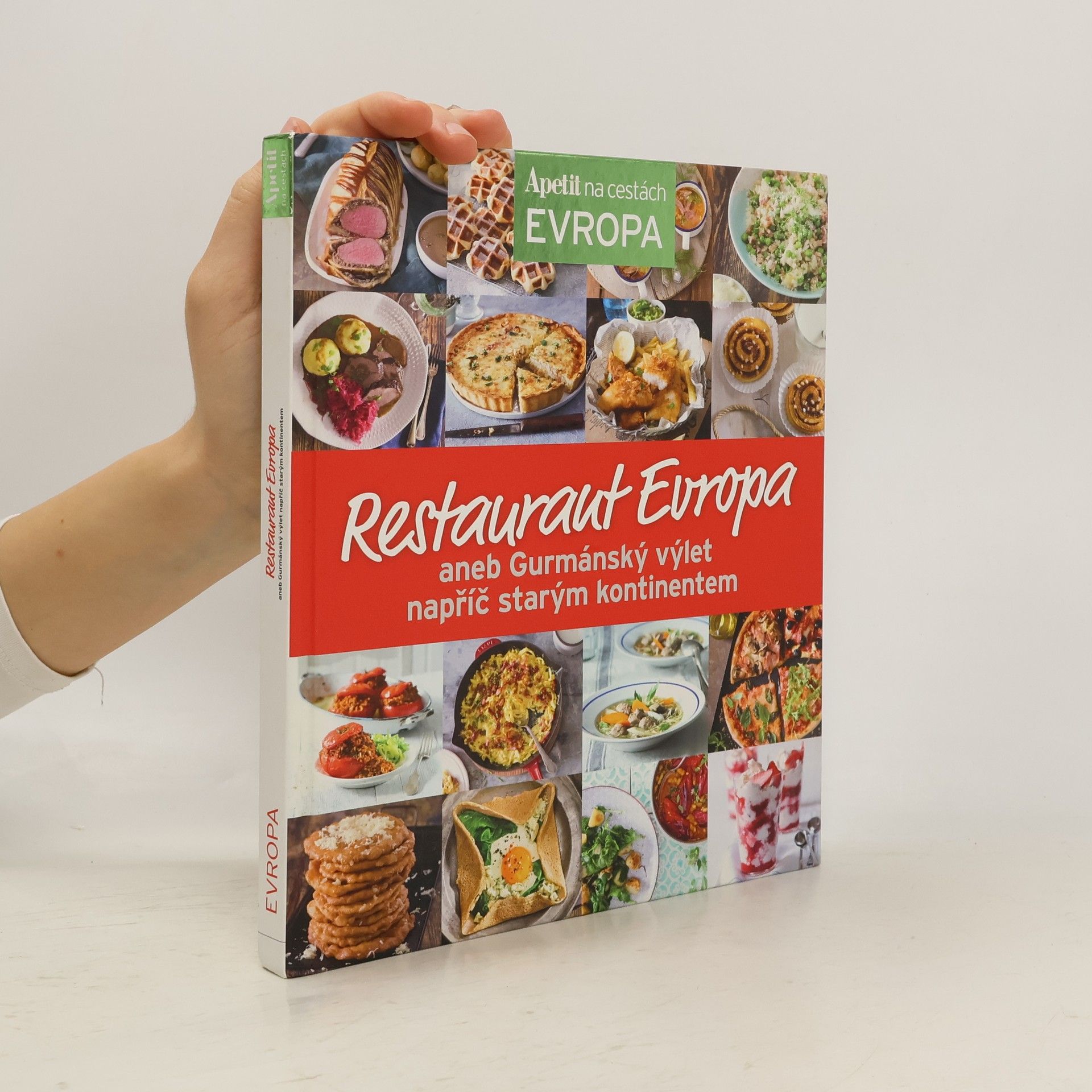 Kolektiv autorů Restaurant Evropa aneb Gurmánský výlet napříč starým kontinentem Gurmánský výlet napříč starým kontinentem