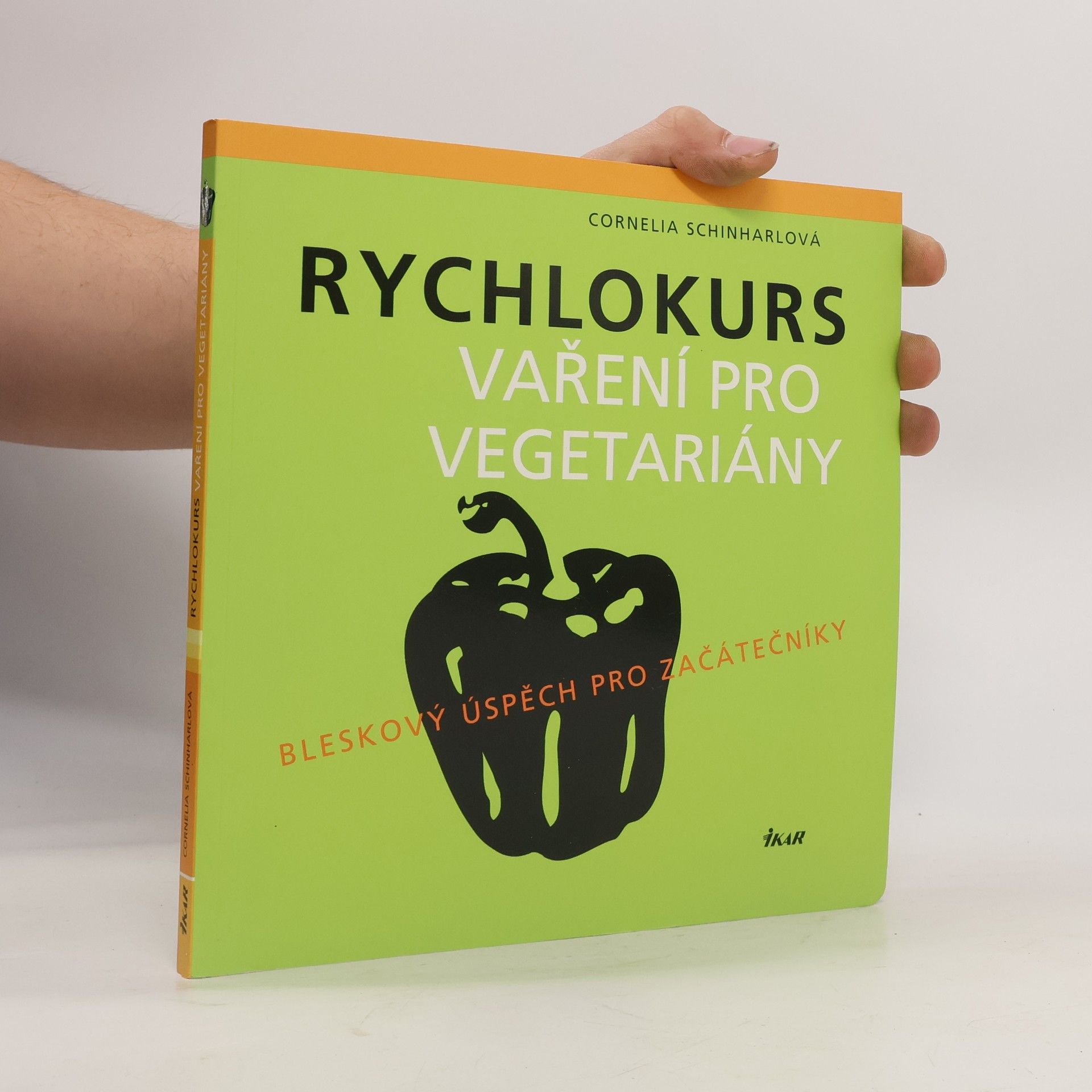 Cornelia Schinharl Rychlokurs vaření pro vegetariány: Bleskový úspěch pro začátečníky