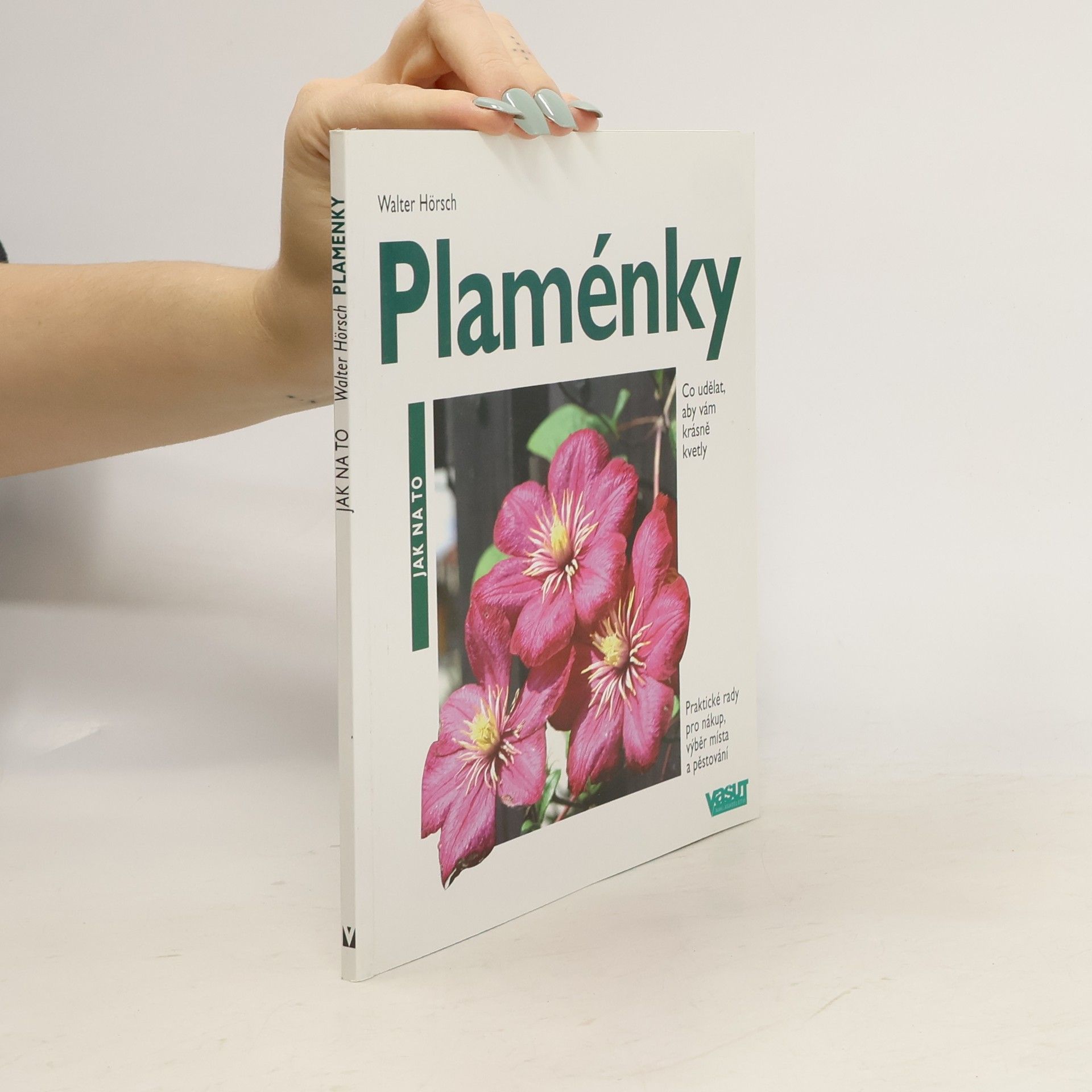 Walter Hörsch Plaménky. Co udělat, aby krásně kvetly