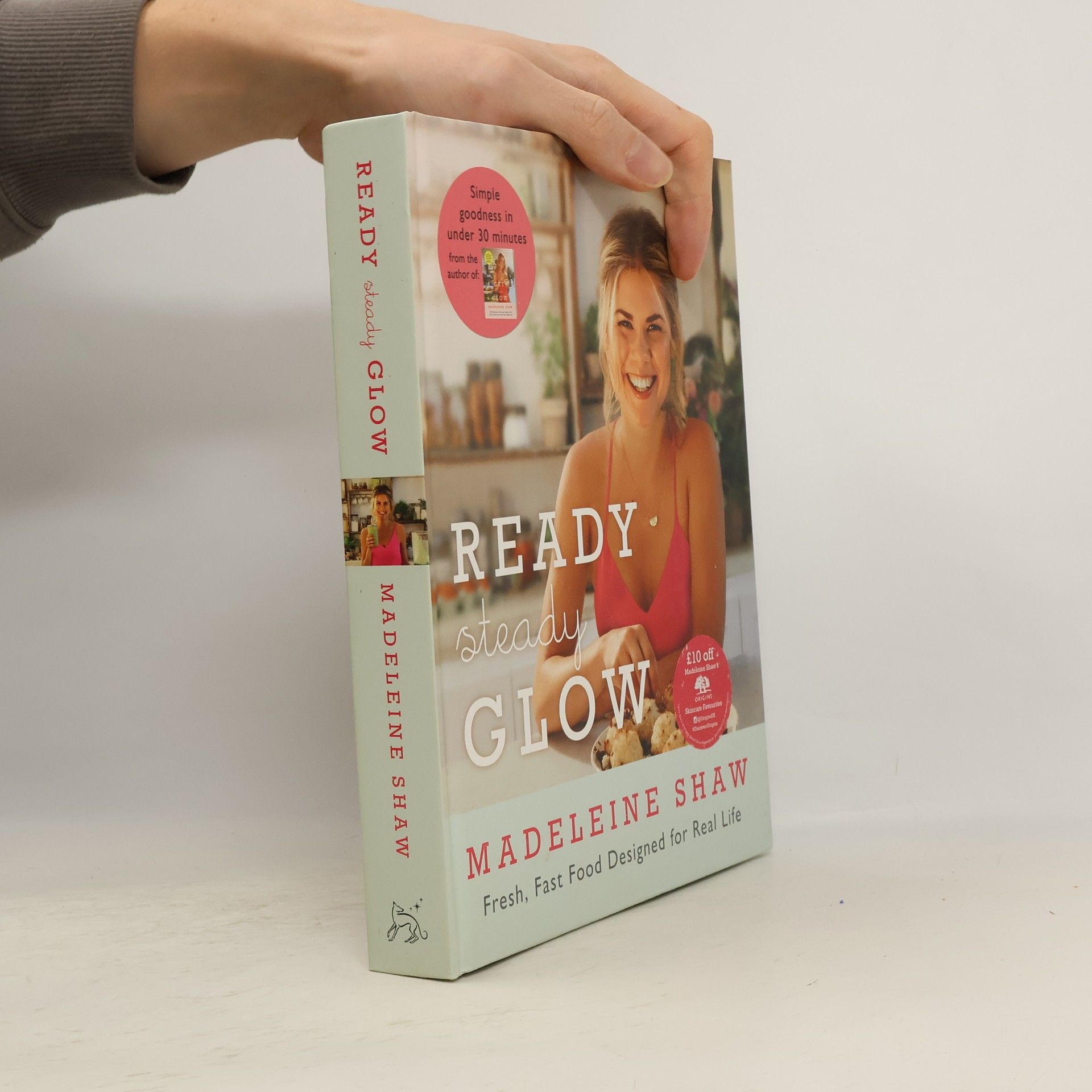 Ready, steady, glow : fast, fresh food designed for real life