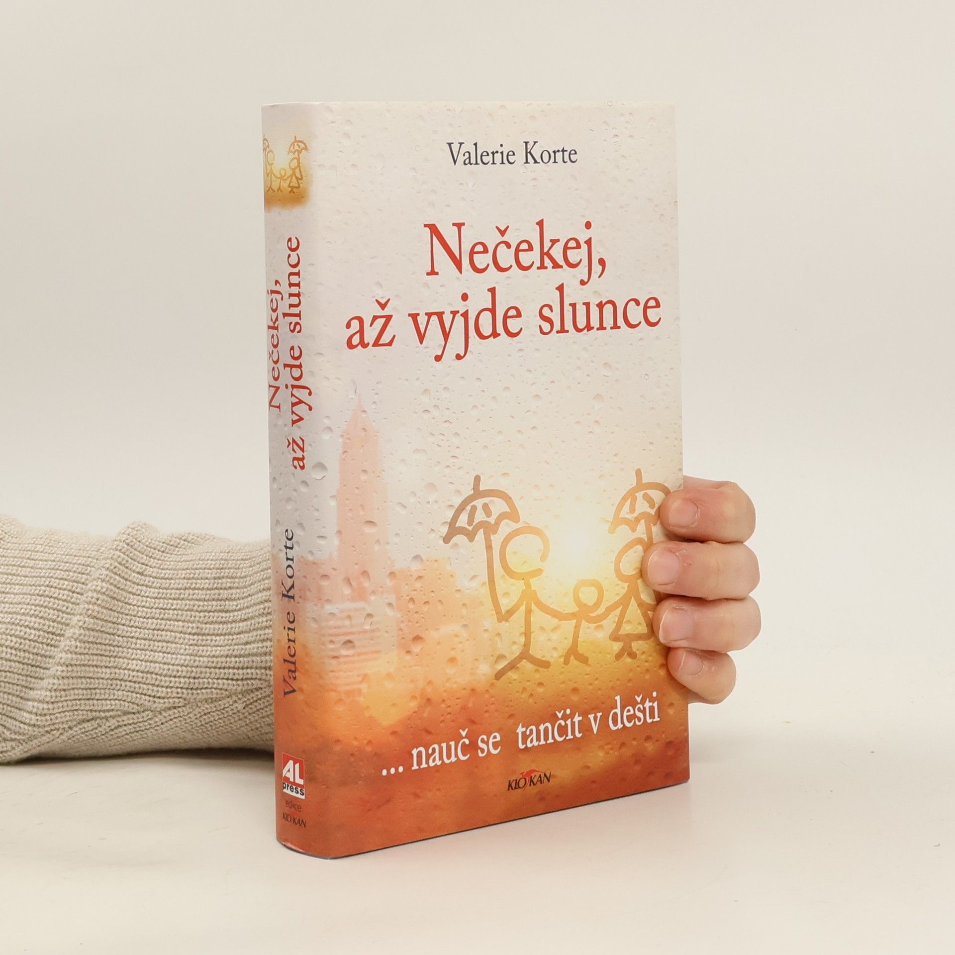 Valerie Korte Nečekej, až vyjde slunce : ... a nauč se tančit v dešti