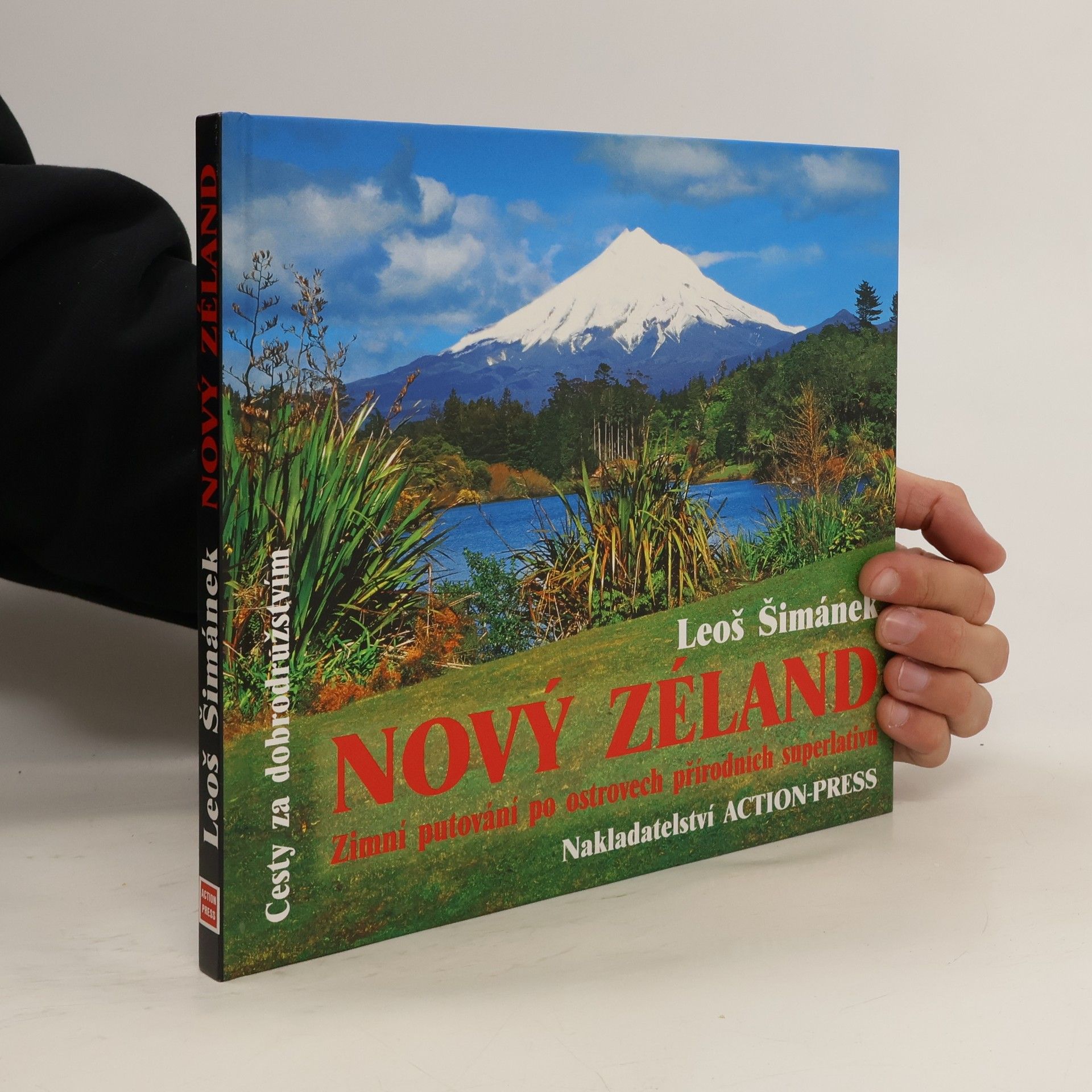 Leoš Šimánek Nový Zéland. Zimní putování po ostrovech přírodních superlativů