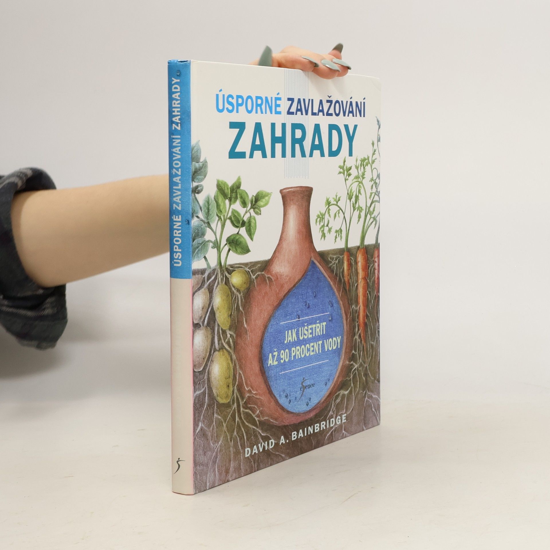 David A. Bainbridge Úsporné zavlažování zahrady. Jak ušetřit až 90 procent vody