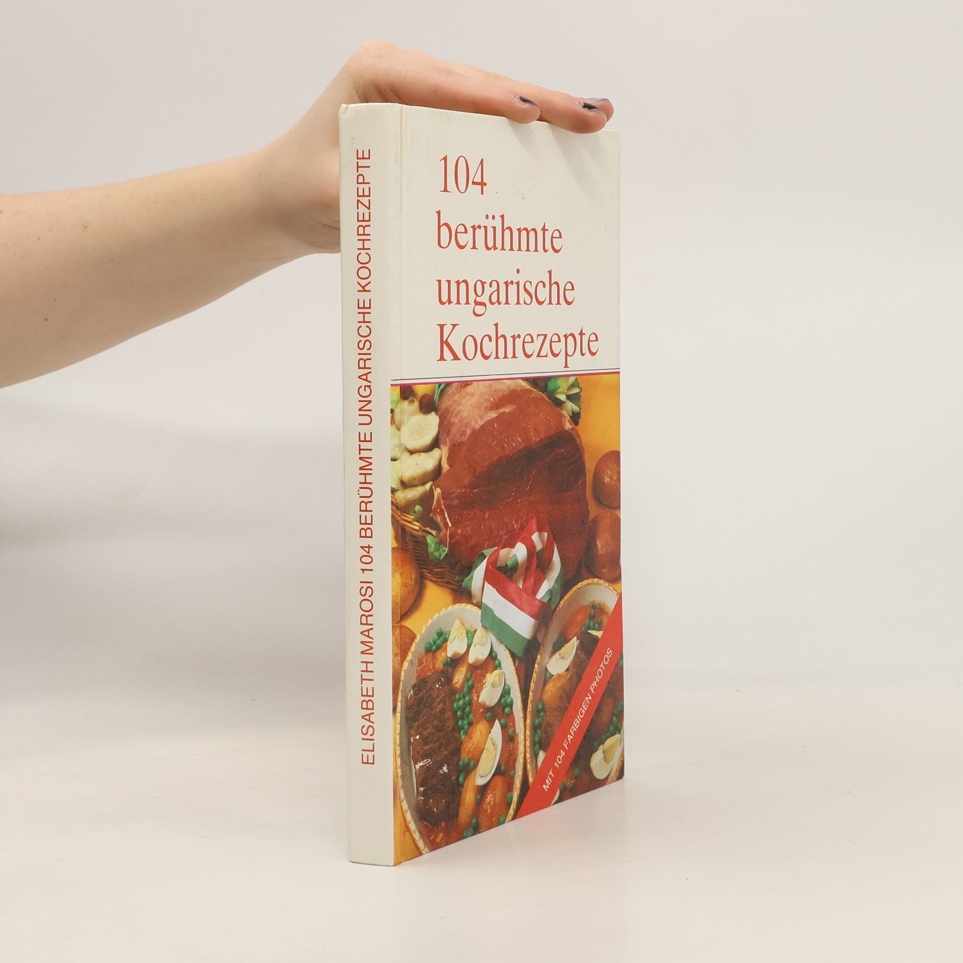Morosi Elisabeth 104 berühmte ungarische Kochrezepte