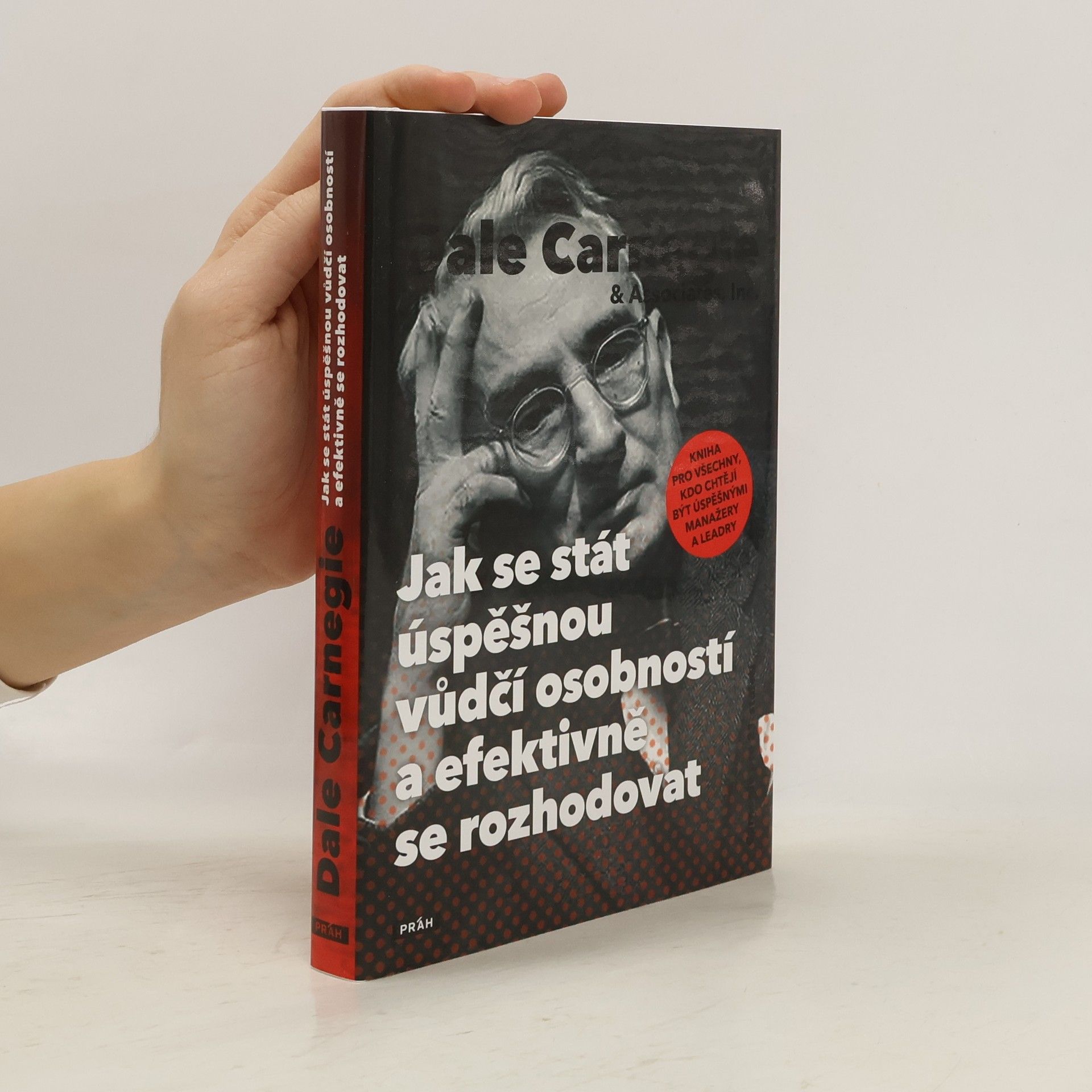 Dale Carnegie Jak se stát úspěšnou vůdčí osobností a efektivně se rozhodovat