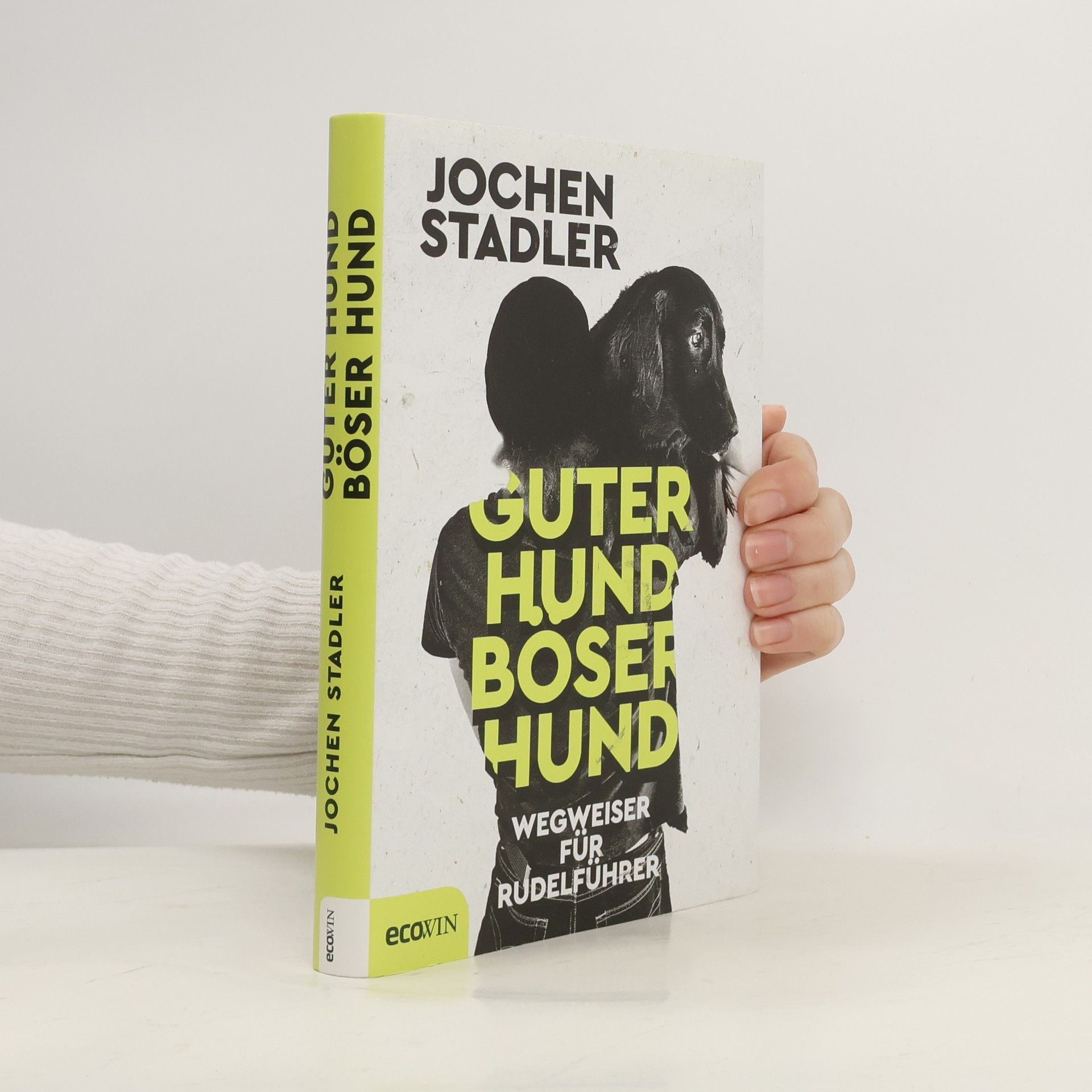 Jochen Stadler Guter Hund, böser Hund