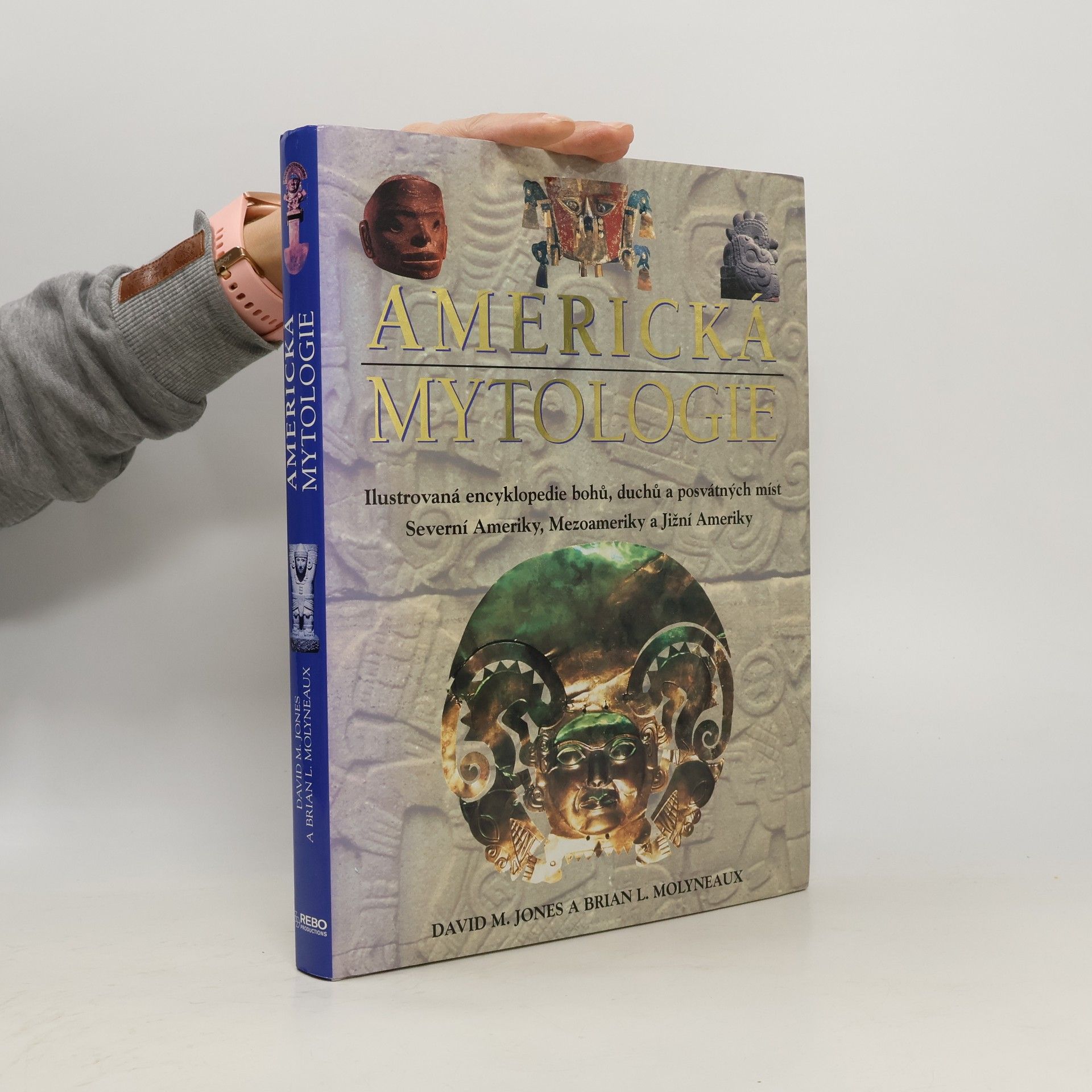 Americká mytologie. Ilustrovaná encyklopedie bohů, duchů a posvátných míst Severní Ameriky, Mezoameriky a Jižní Ameriky