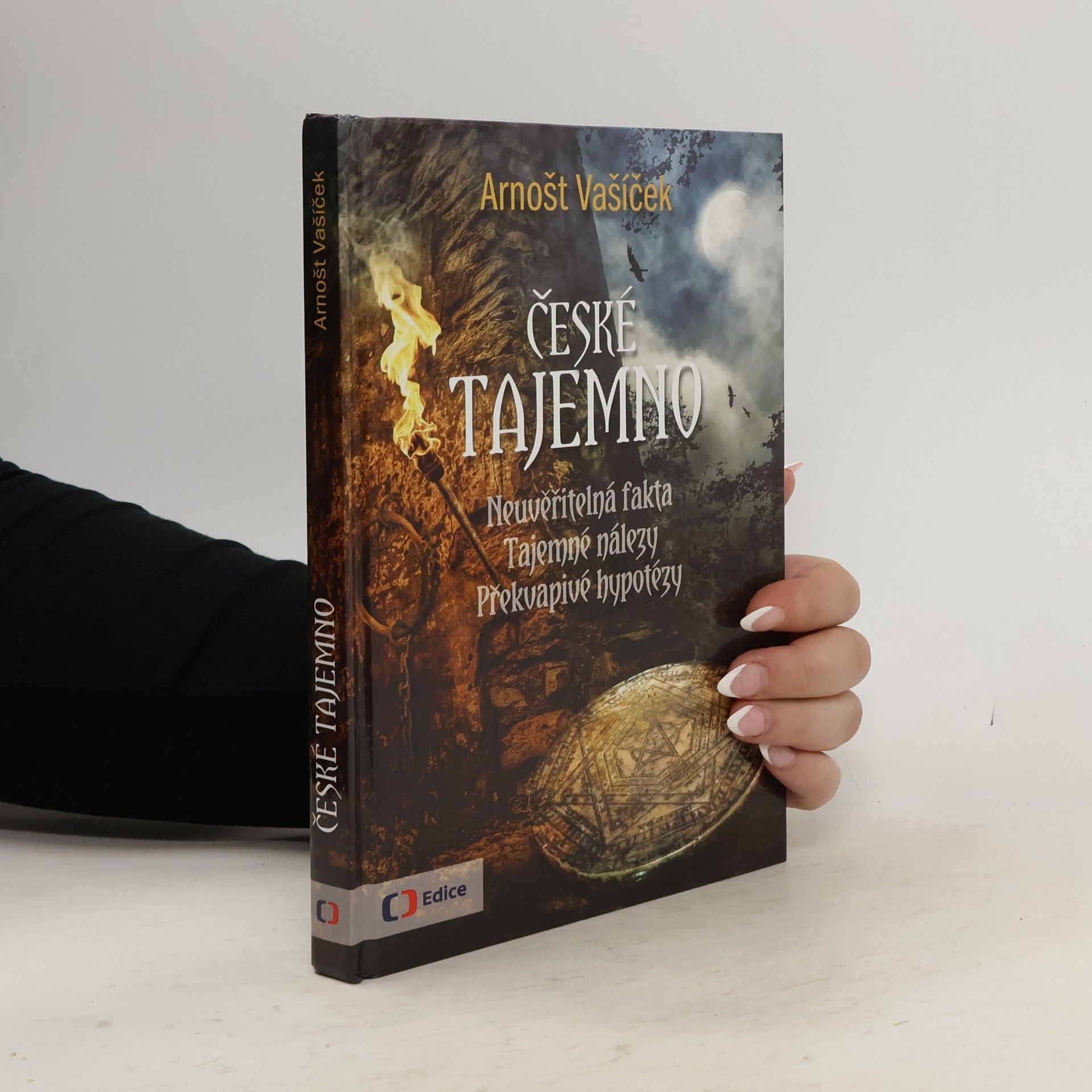 Arnošt Vašíček České tajemno : neuvěřitelná fakta, tajemné nálezy, překvapivé hypotézy