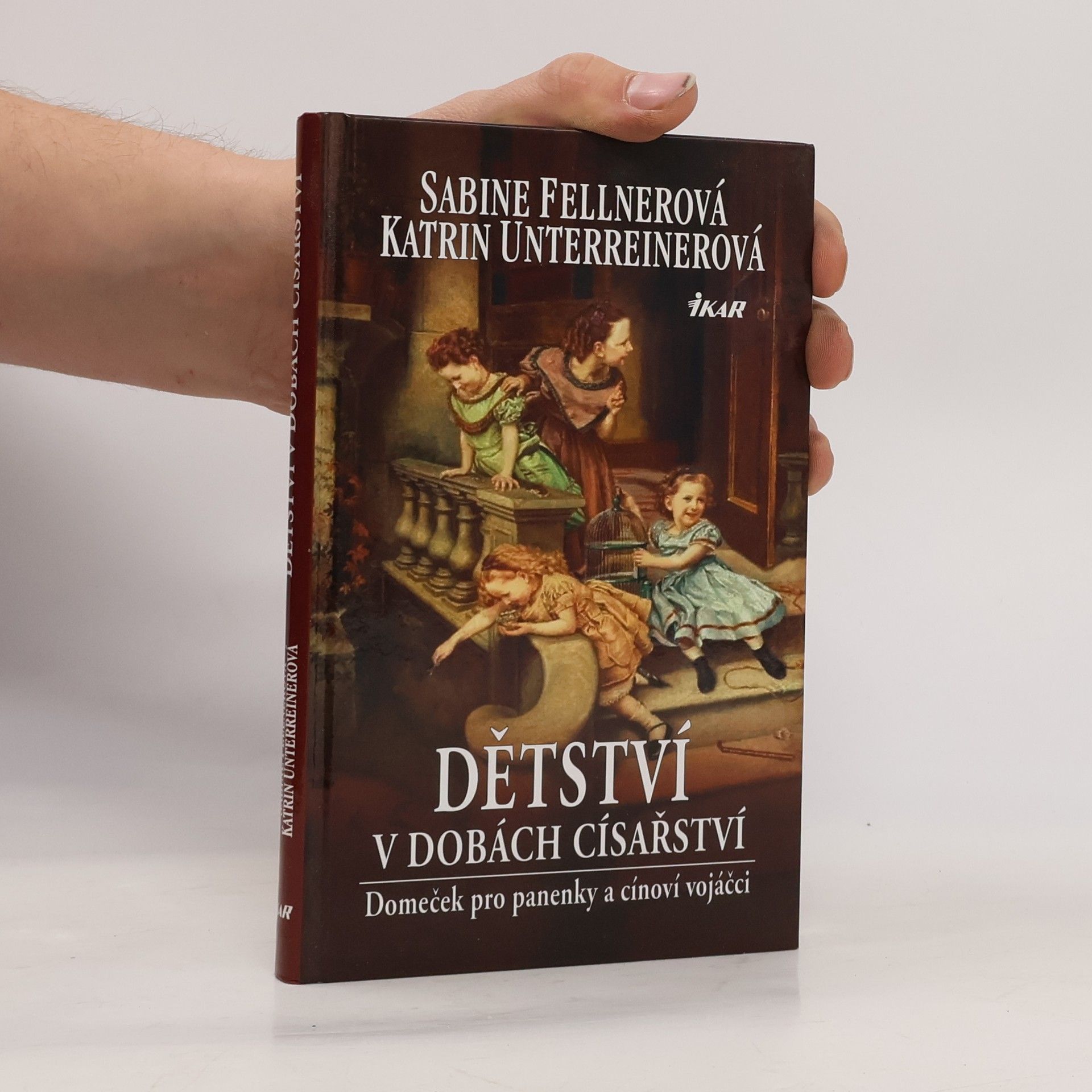 Dětství v dobách císařství - Panenky a cínoví vojáčci