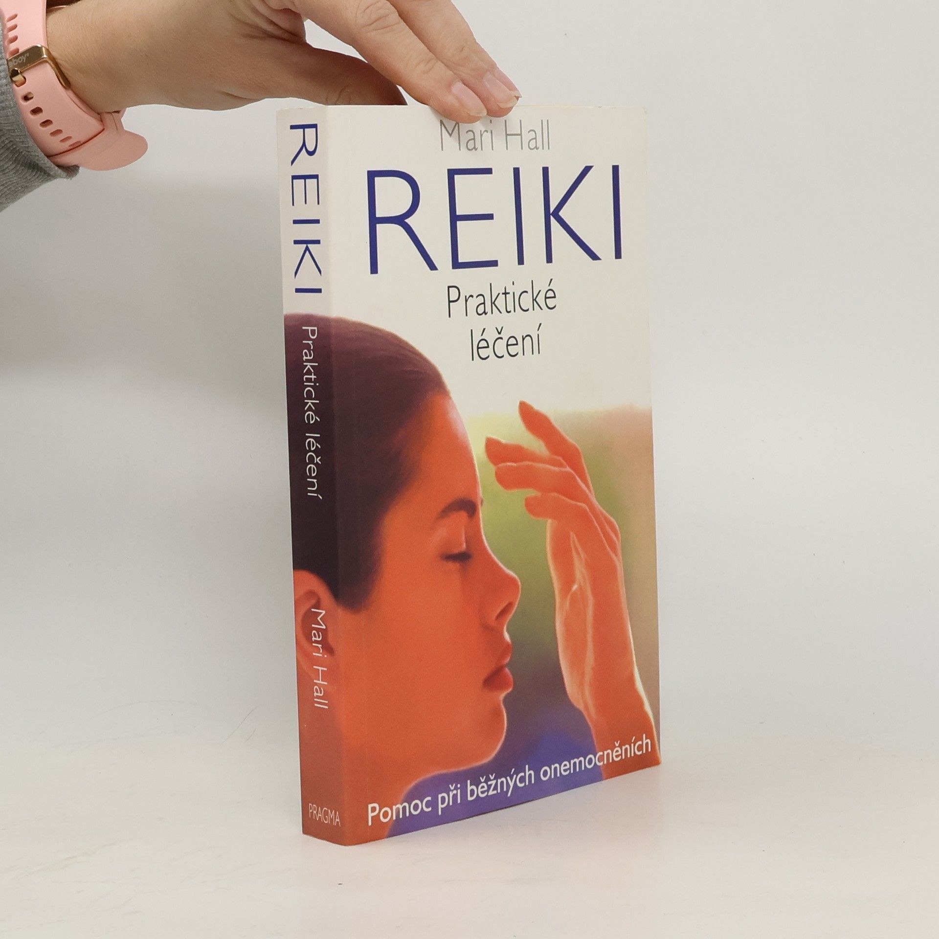 Mari Hall Reiki: Praktické léčení