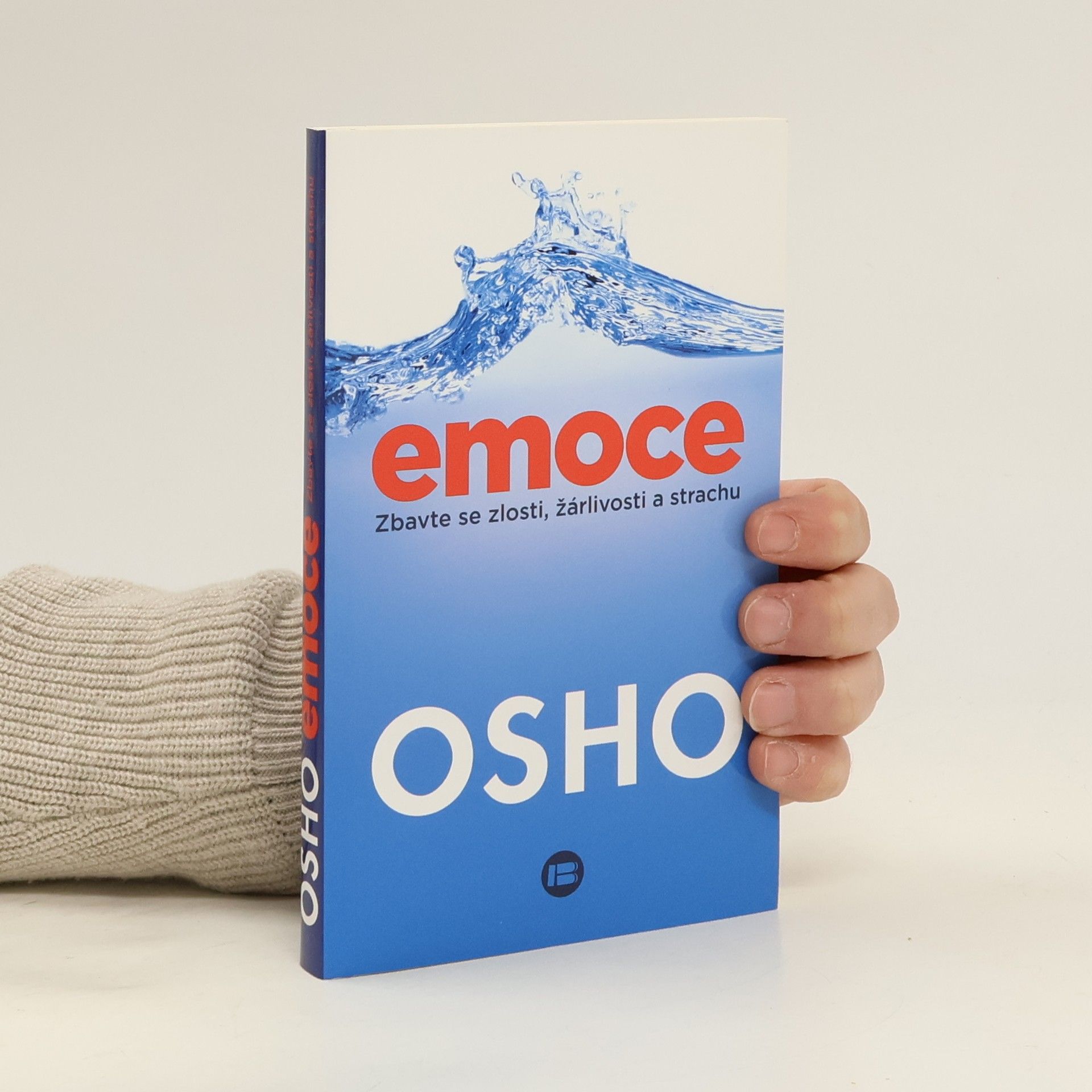Ošó Emoce : zbavte se zlosti, žárlivosti a strachu