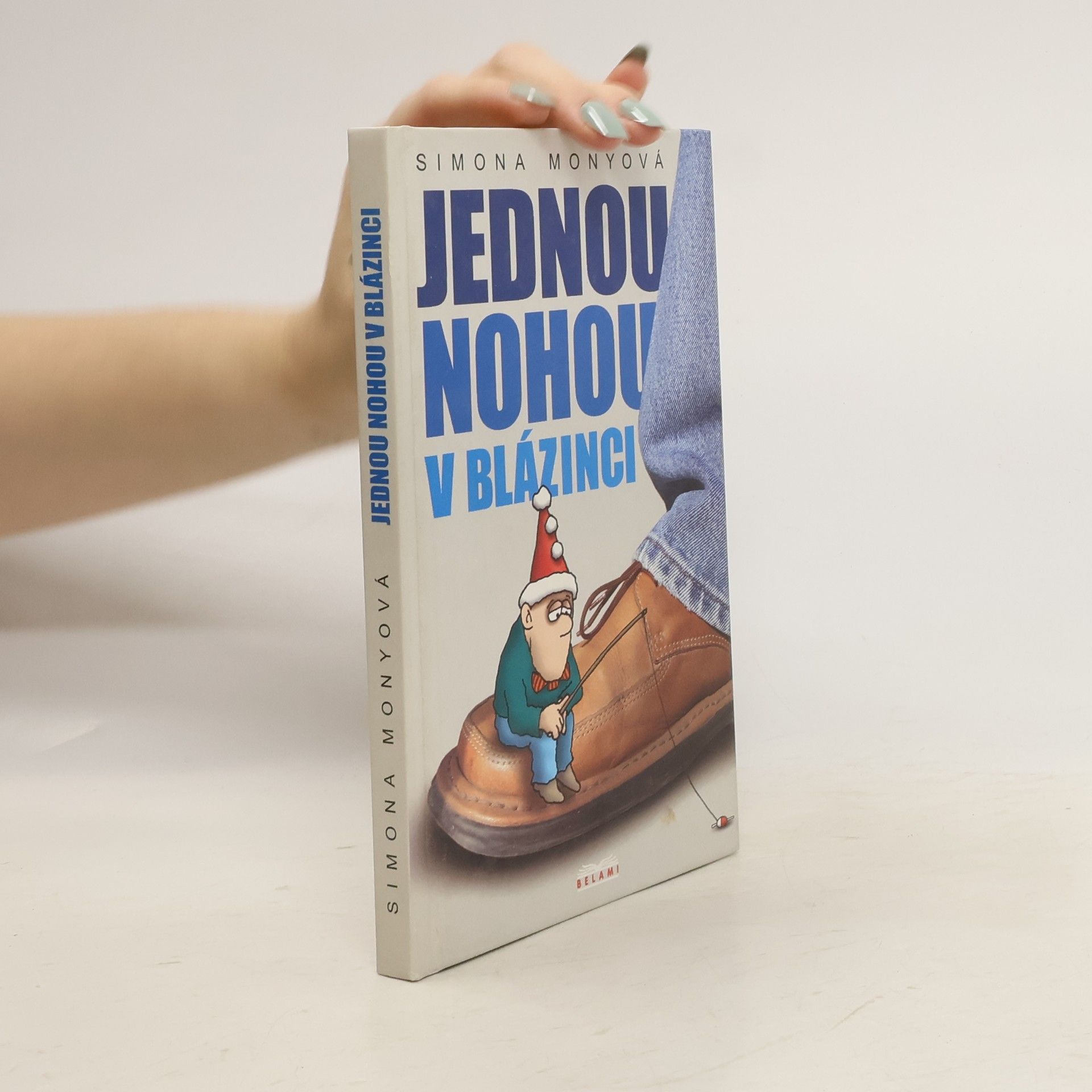 Simona Monyová Jednou nohou v blázinci