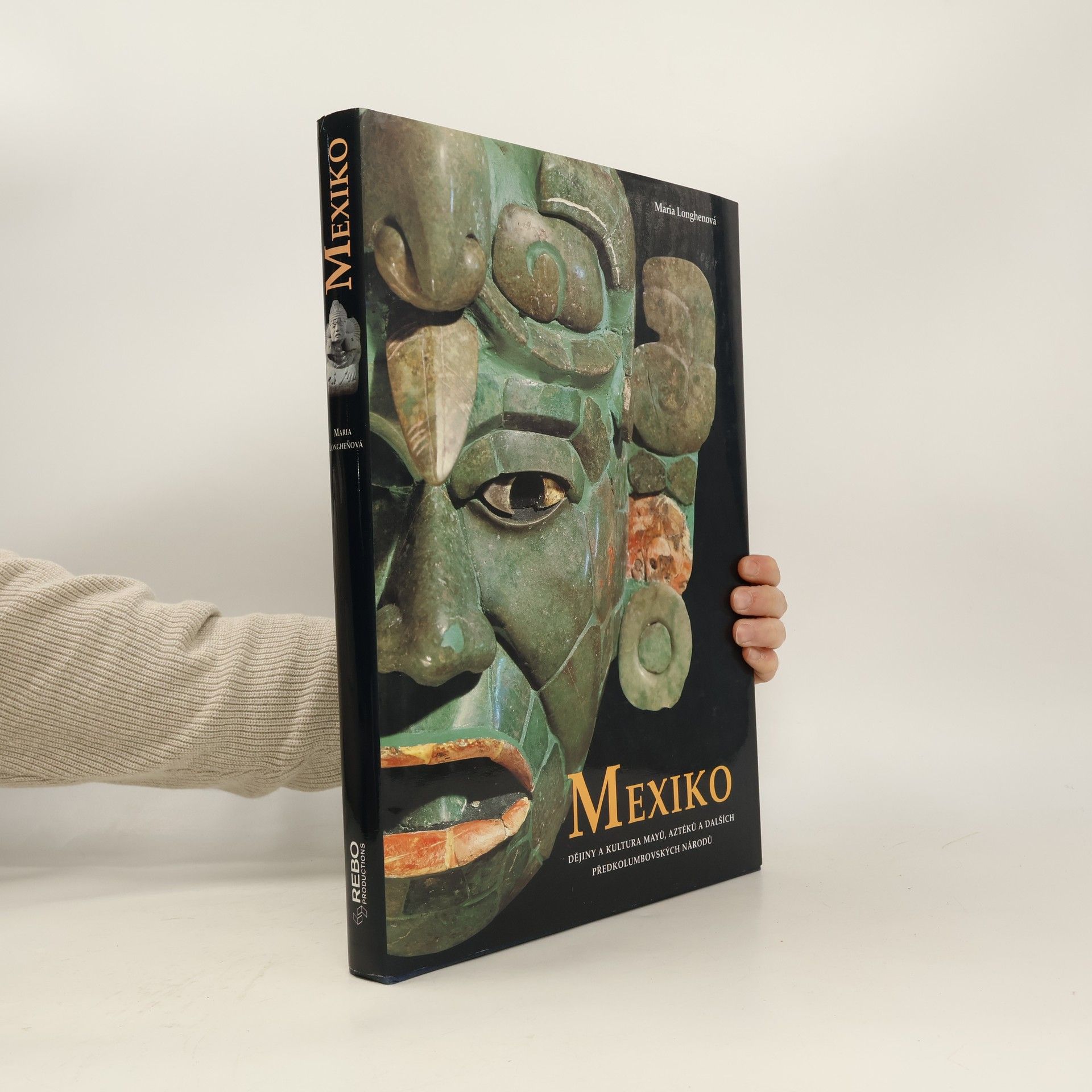 Mexiko. Dějiny a kultura Mayů, Aztéků a dalších předkolumbovských národů