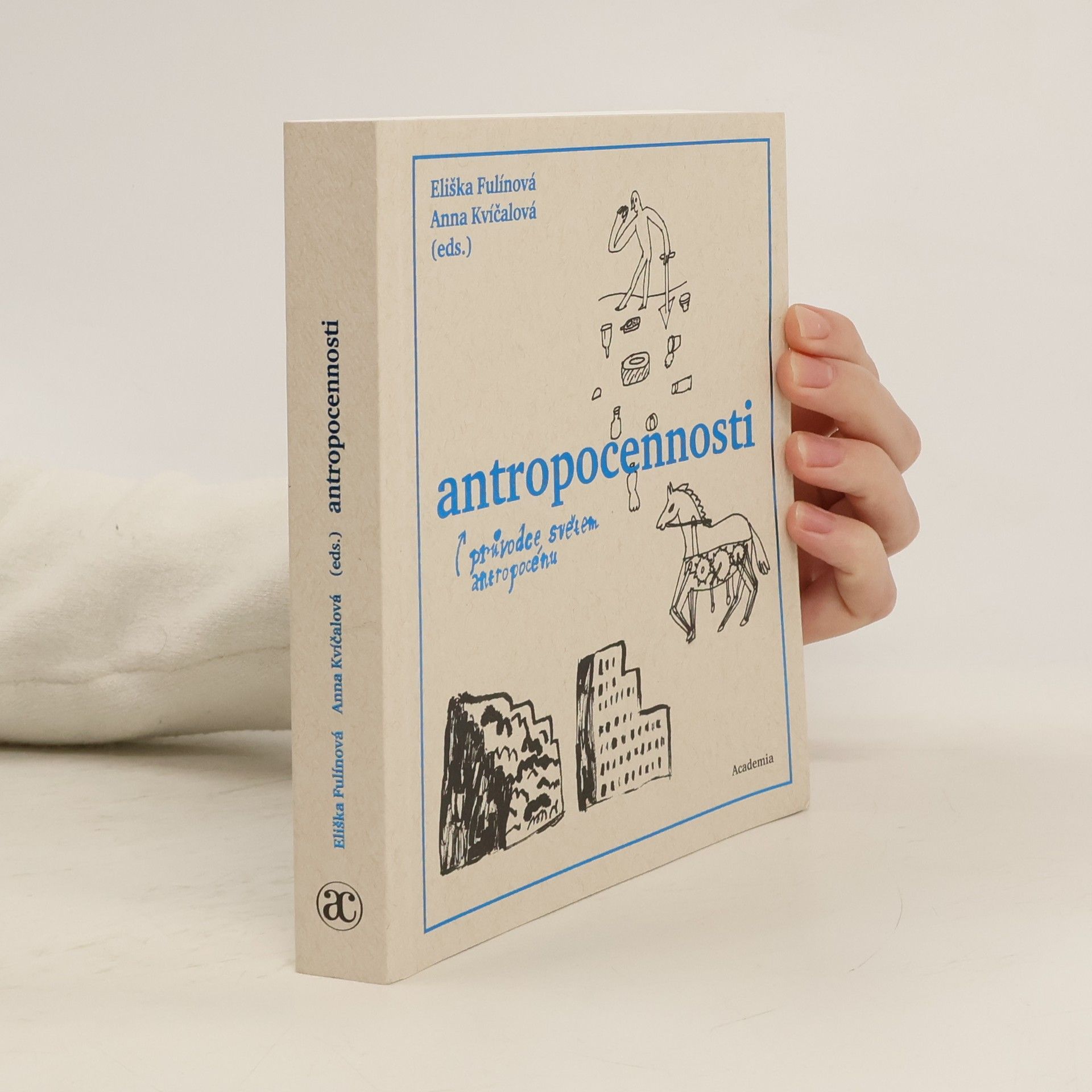 Antropocennosti - Průvodce světem antropocénu