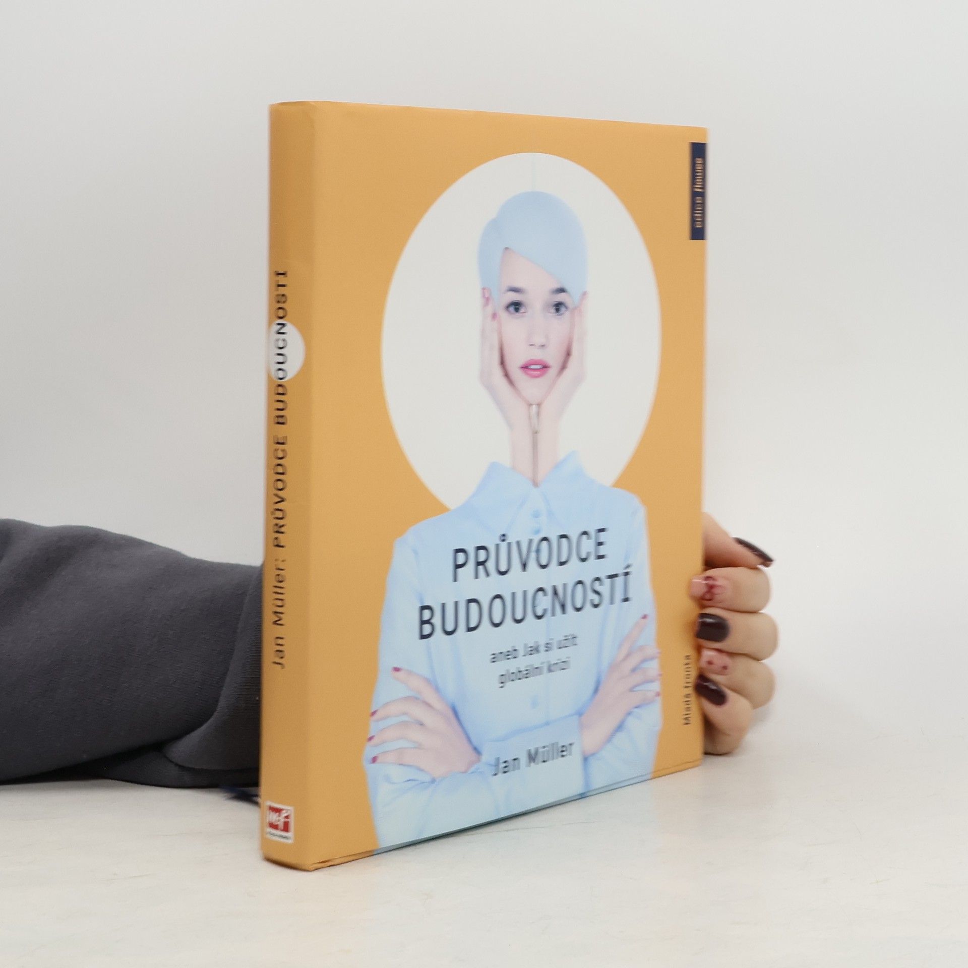 Jan Müller Průvodce budoucností aneb Jak si užít globální krizi