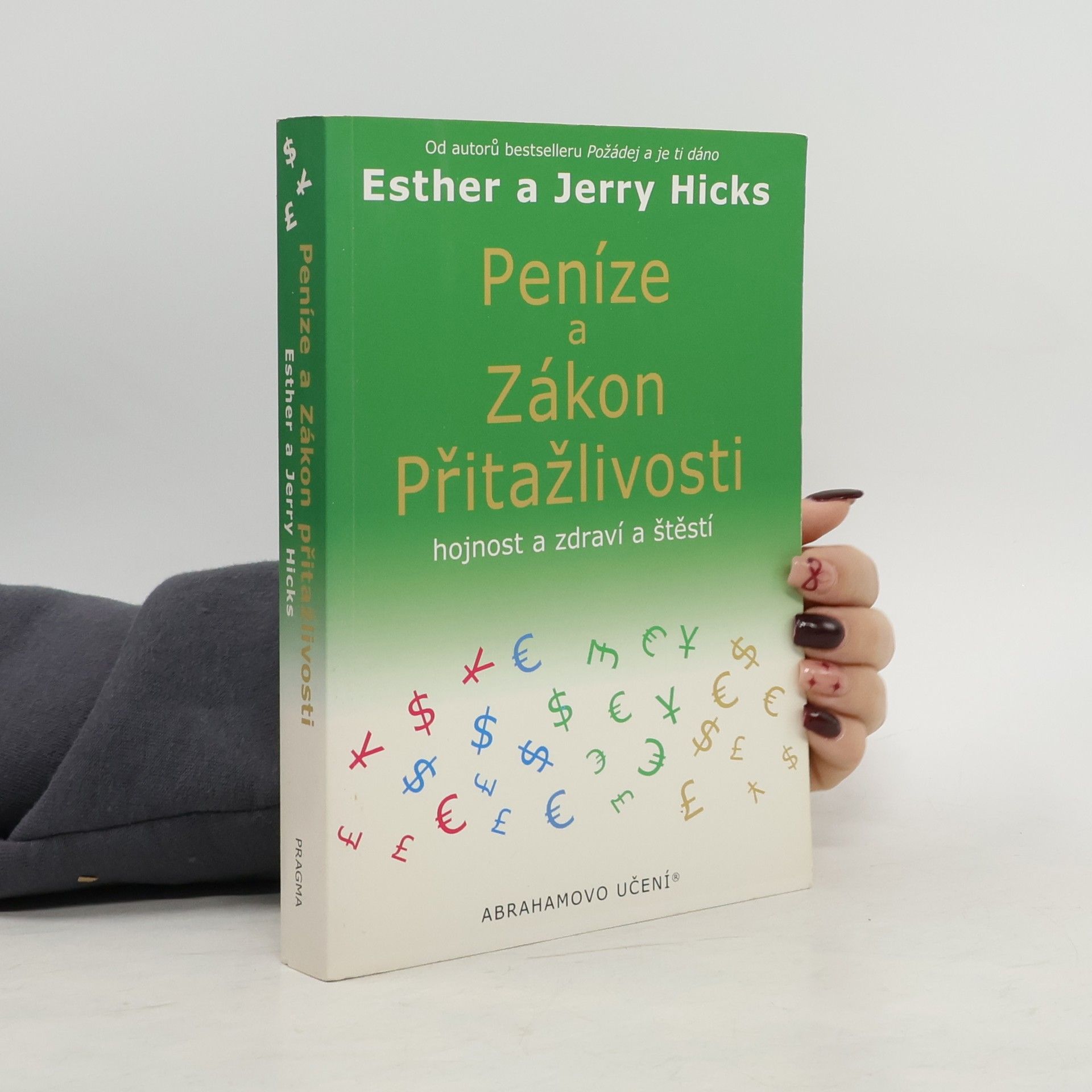 Esther Hicks Peníze a zákon přitažlivosti. Hojnost a zdraví a štěstí