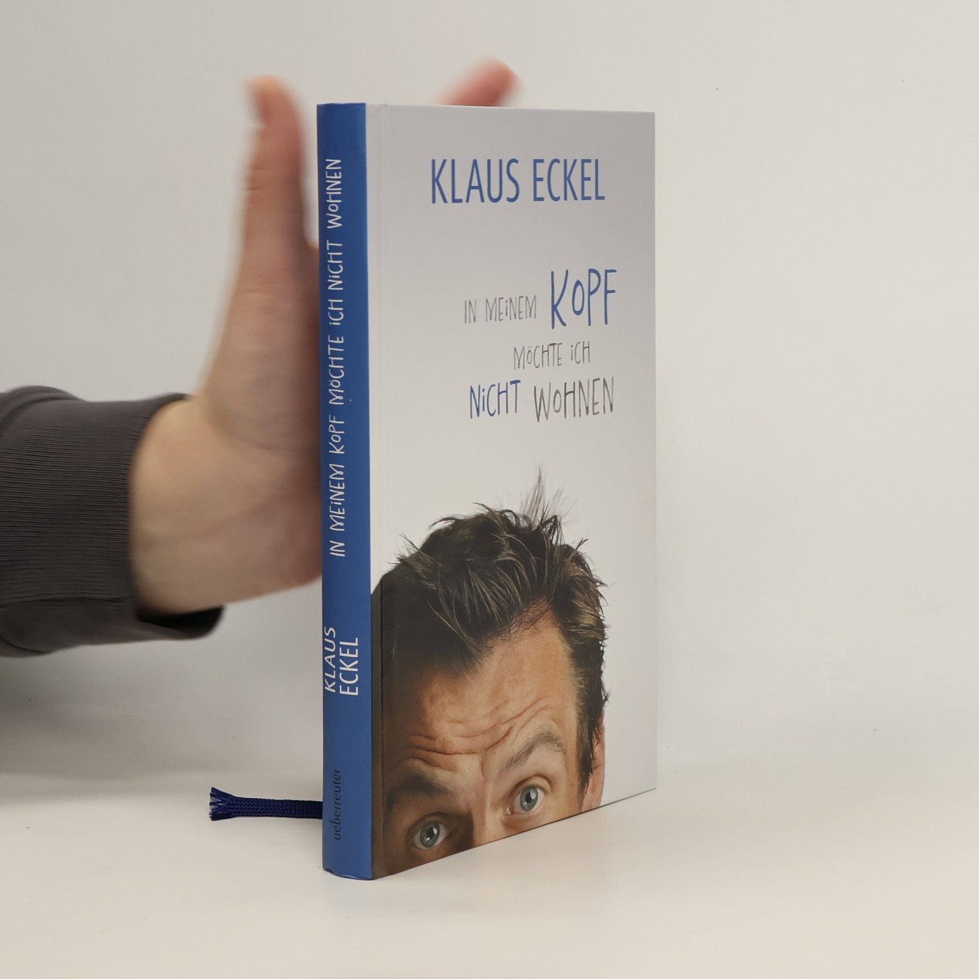Klaus Eckel In meinem Kopf möchte ich nicht wohnen