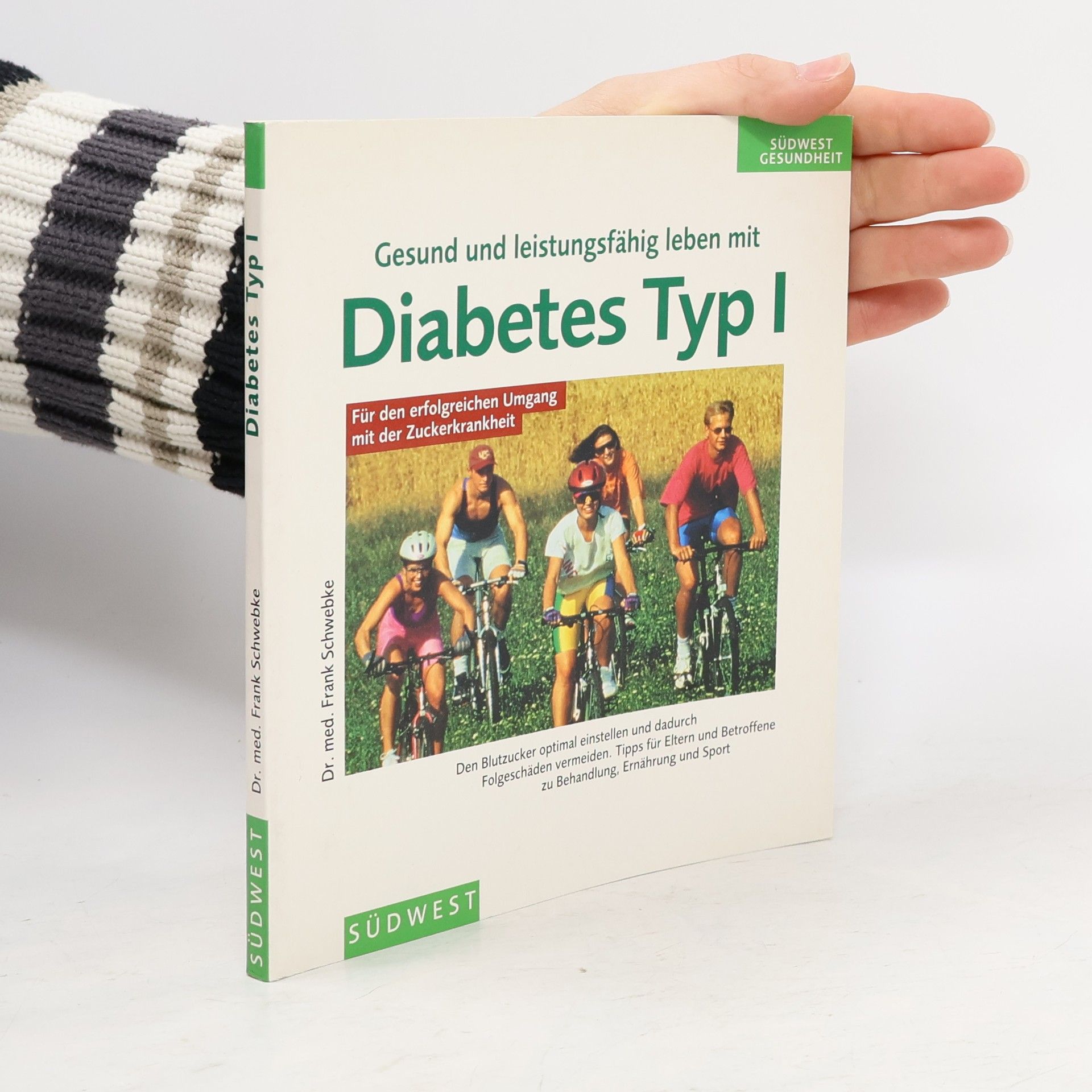 Frank Schwebke Gesund und leistungsfähig leben mit Diabetes Typ I