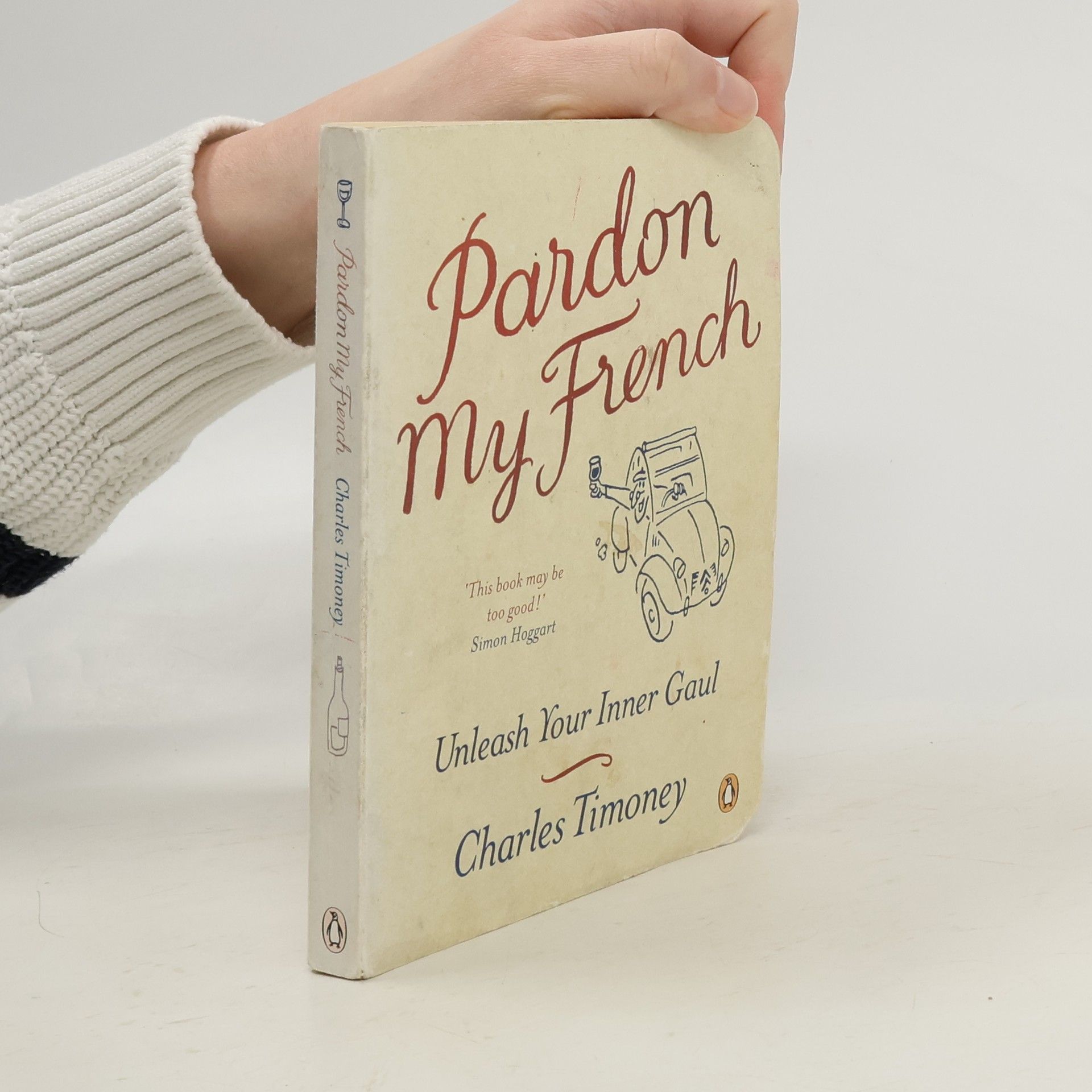 Pardon My French : Unleash Your Inner Gaul