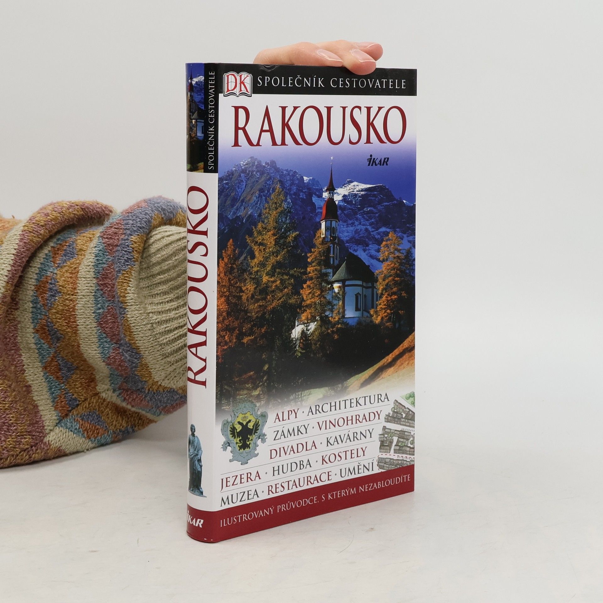 Rakousko : [ilustrovaný průvodce, s kterým nezabloudíte]