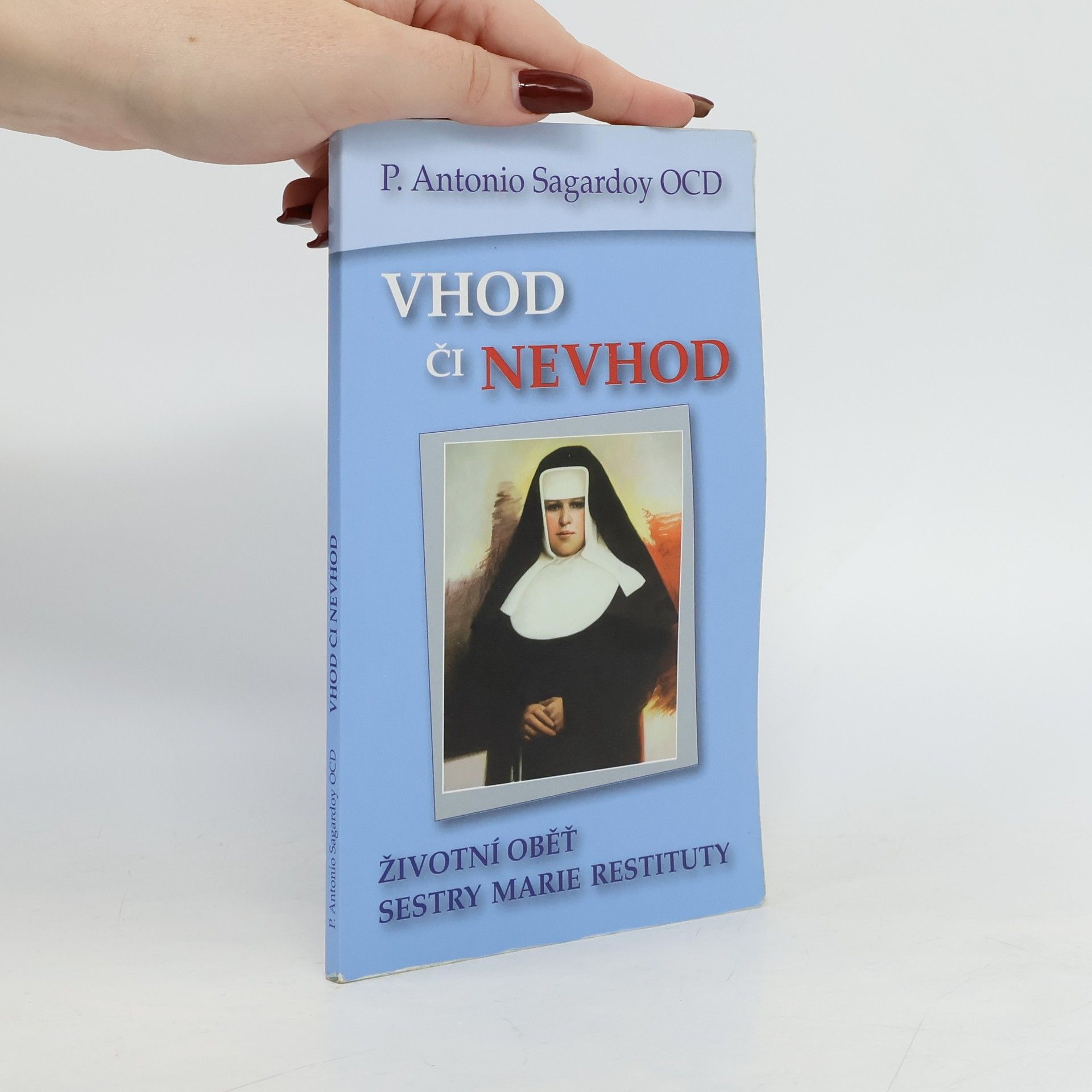 Vhod či nevhod. Životní oběť sestry Marie Restituty