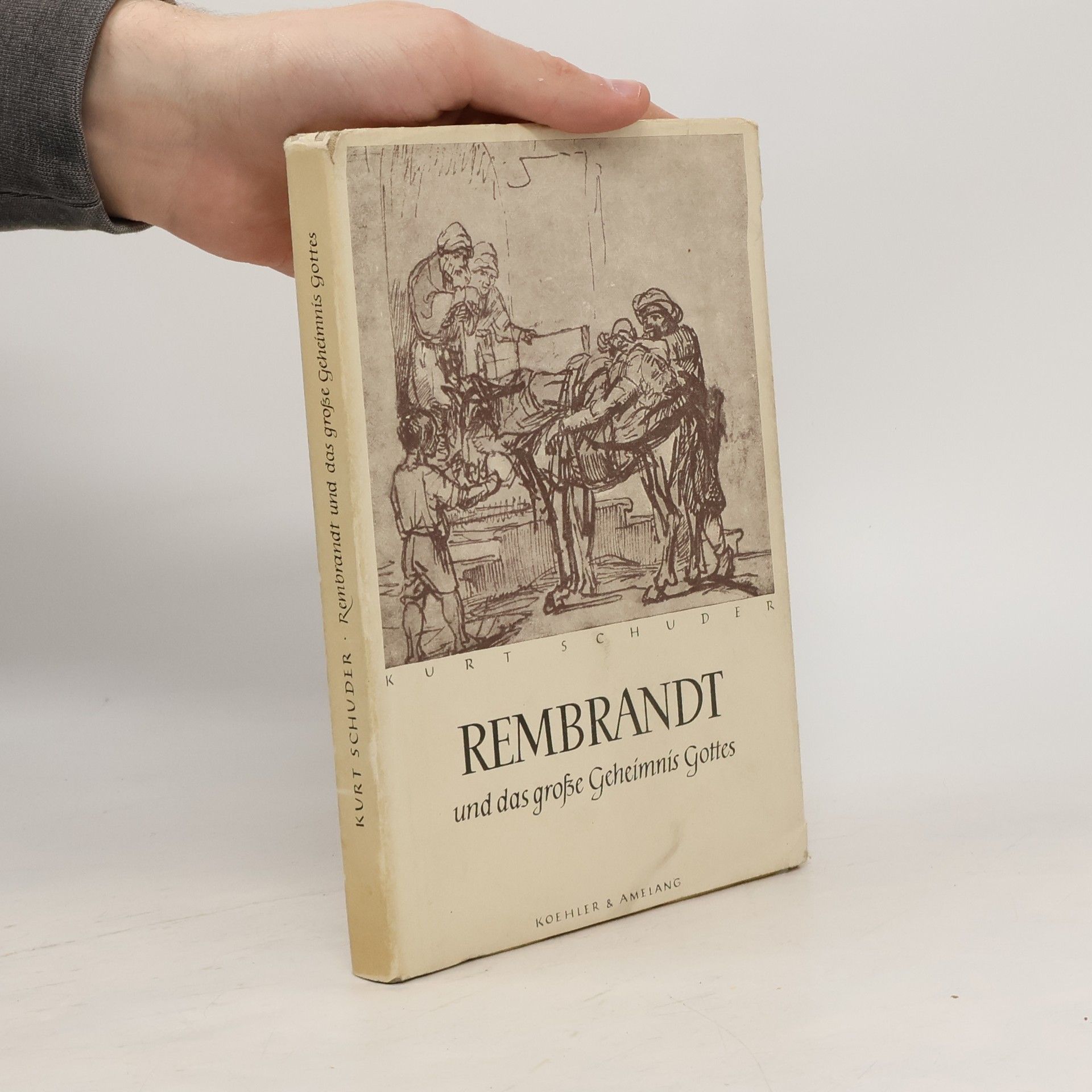 Kurt Schuder Rembrandt und das grosse Geheimnis Gottes