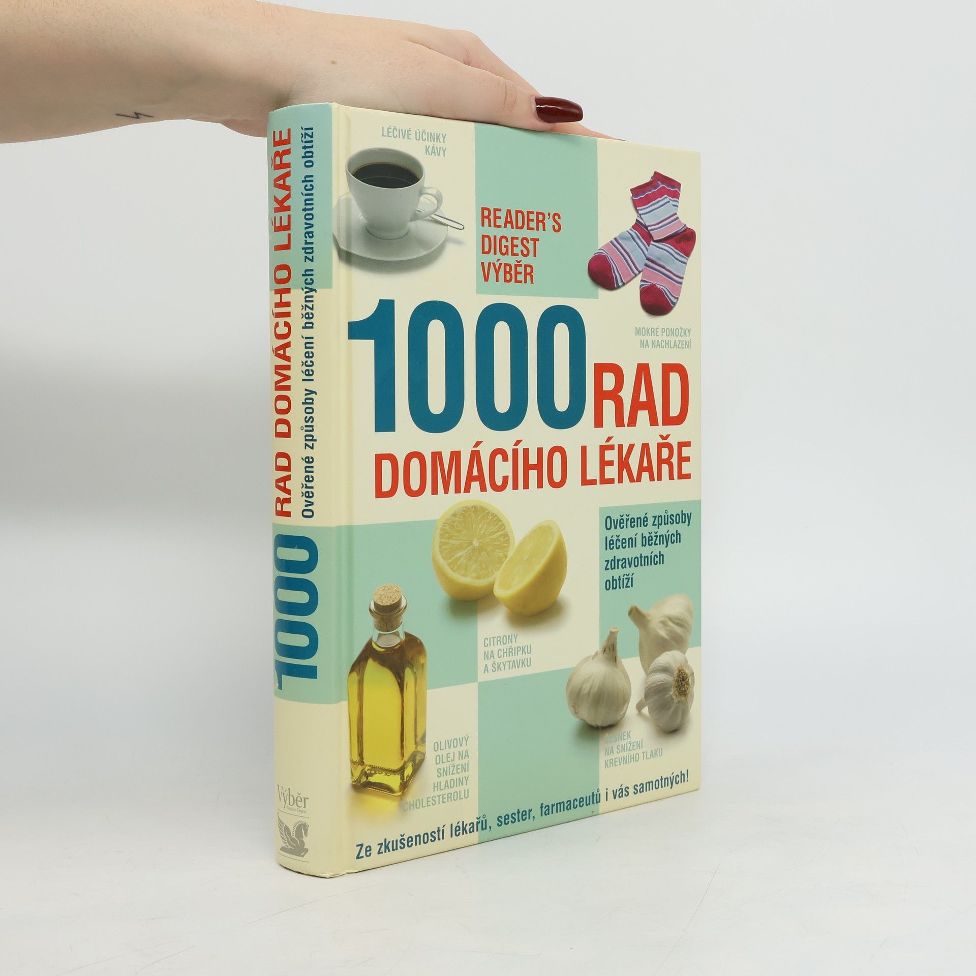 Autorenkollektiv 1000 rad domácího lékaře. Ověřené způsoby léčení běžných zdravotních obtíží