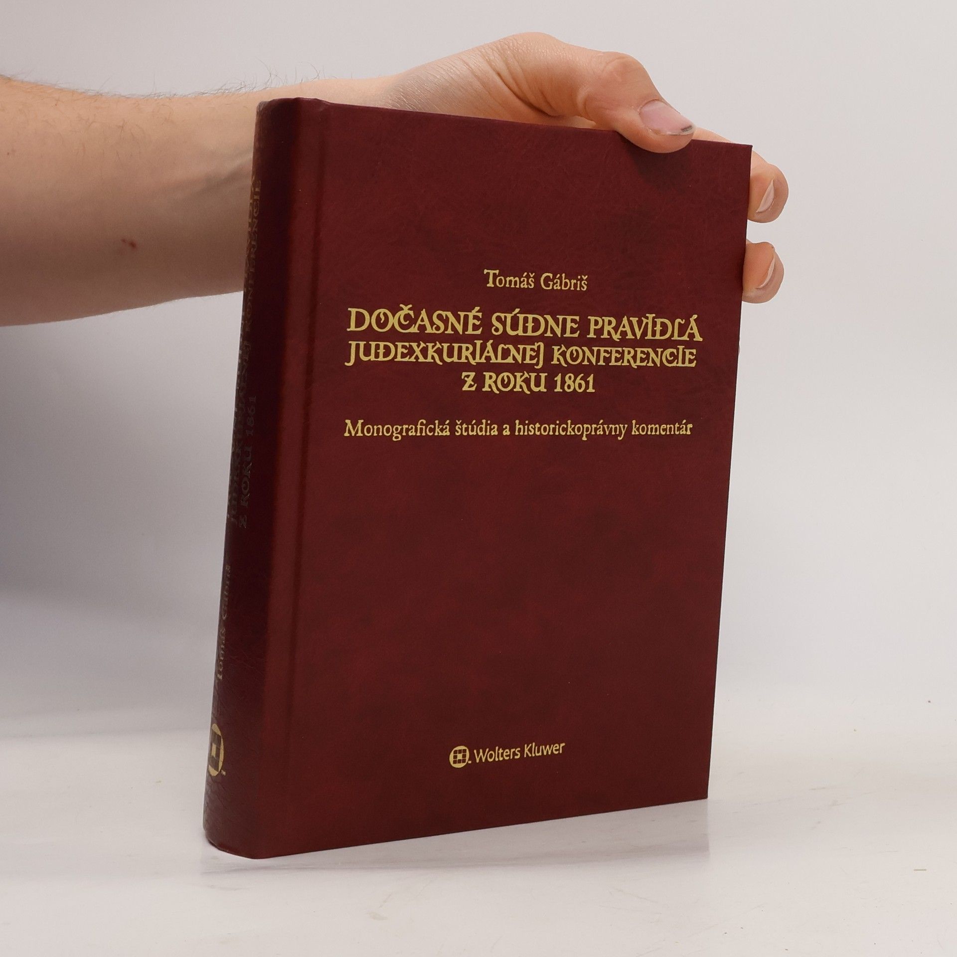 Tomáš Gábriš Dočasné súdne pravidlá Judexkuriálnej konferencie z roku 1861 : monografická štúdia a historickoprávny komentár