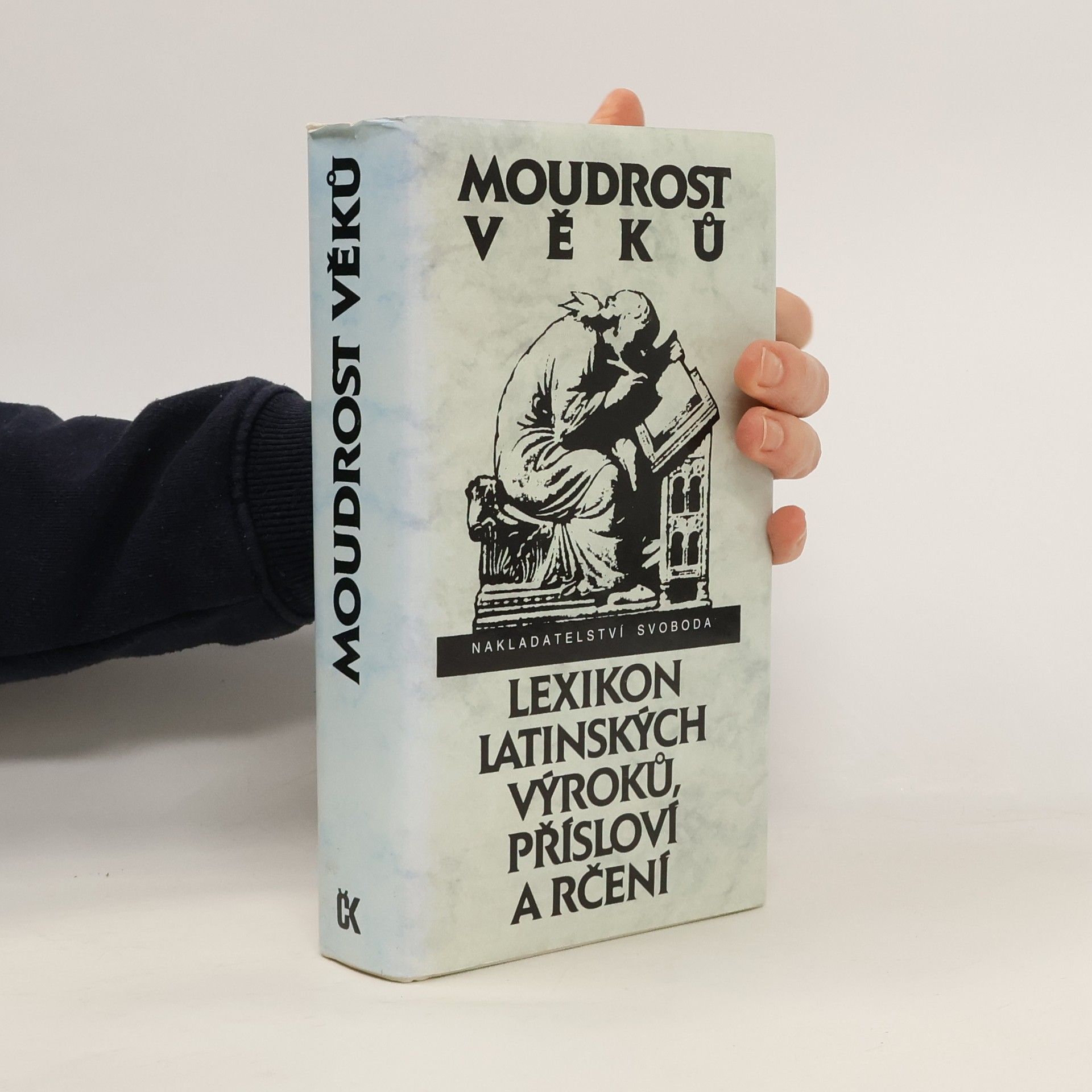 Eva Kuťáková Moudrost věků. Lexikon latinských výroků, přísloví a rčení