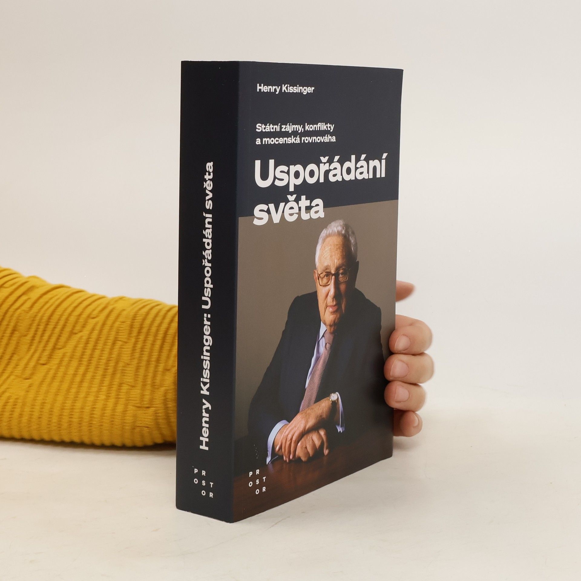 Henry Kissinger Uspořádání světa : státní zájmy, konflikty a mocenská rovnováha