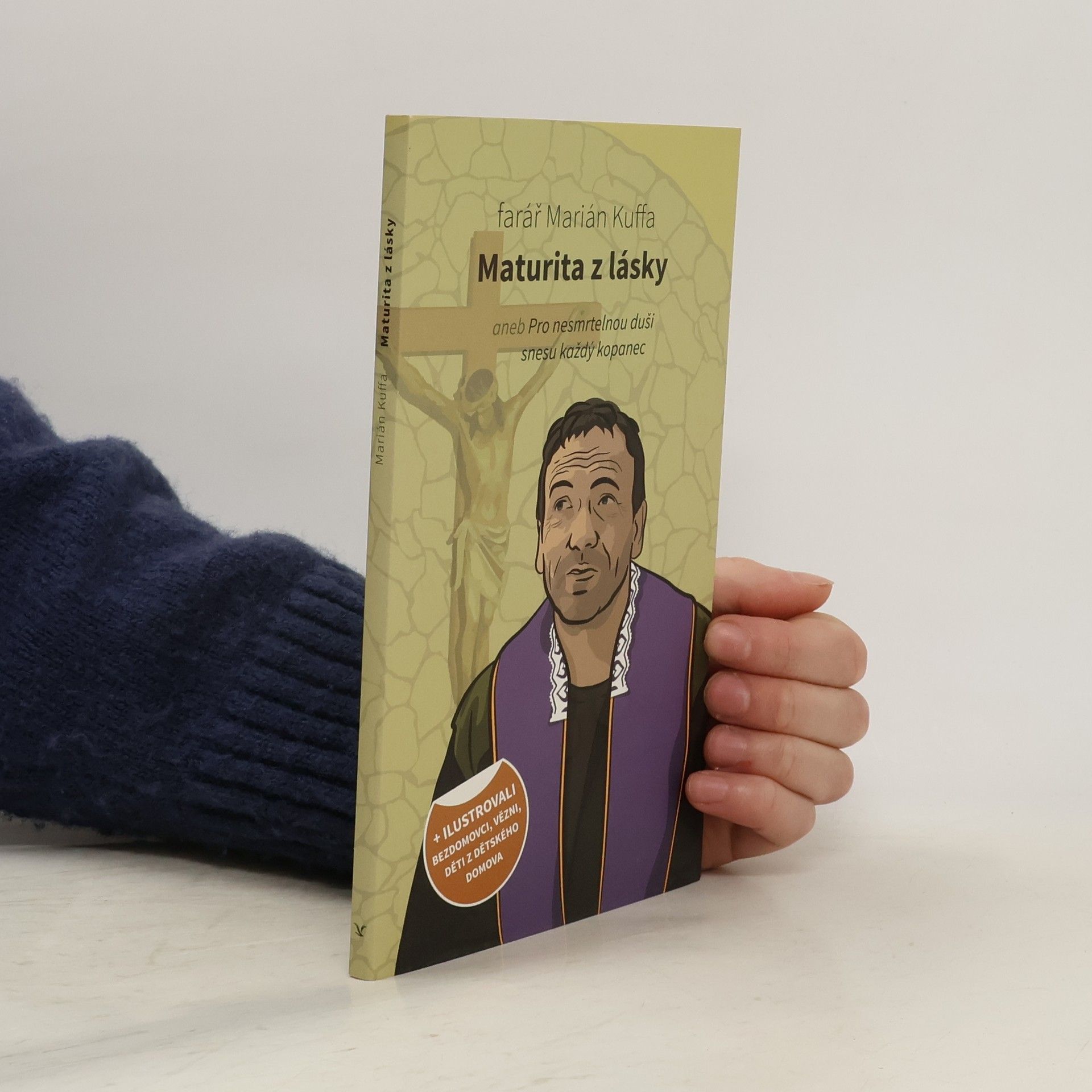 Marián Kuffa Maturita z lásky aneb Pro nesmrtelnou duši snesu každý kopanec