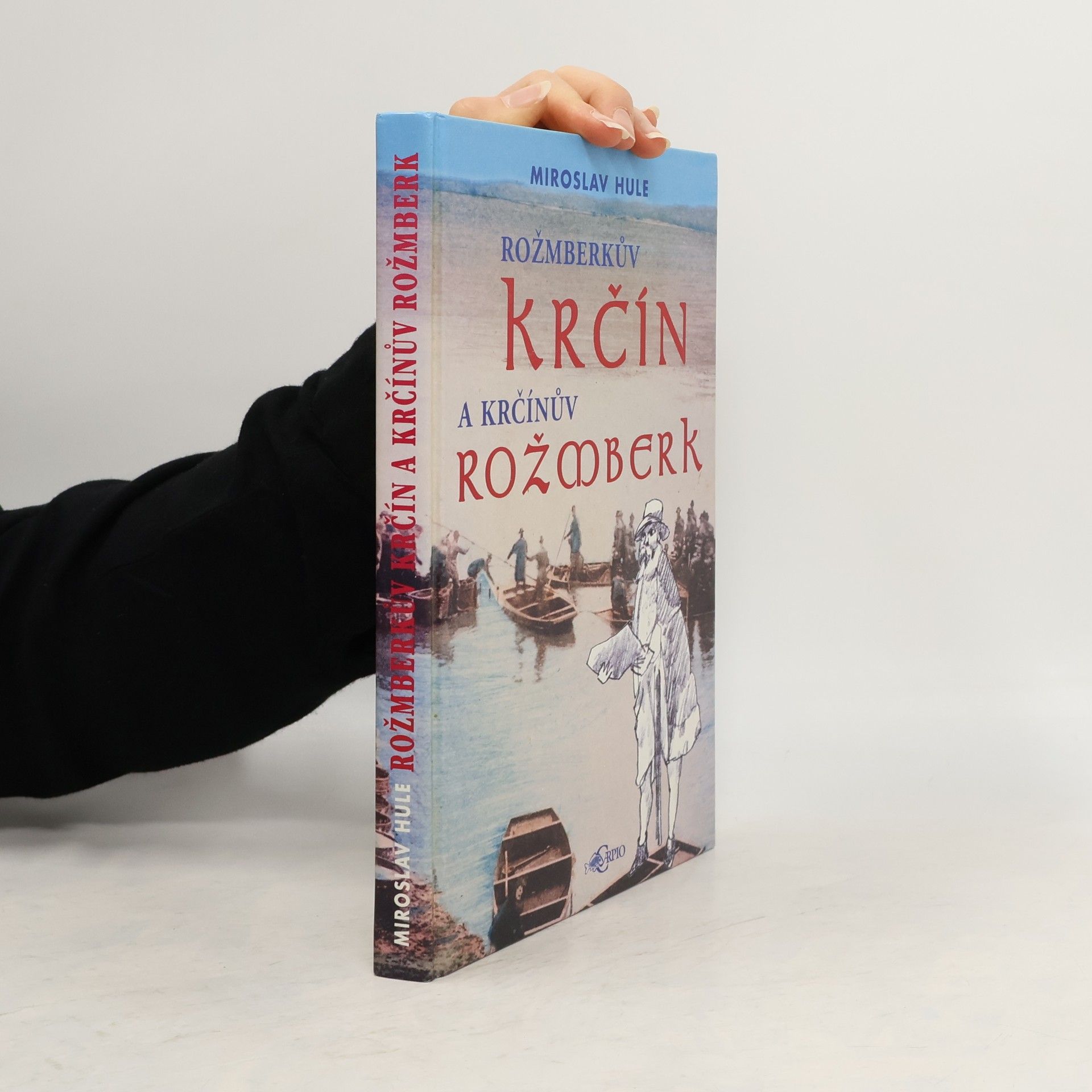 Miroslav Hule Rožmberkův Krčín a Krčínův Rožmberk