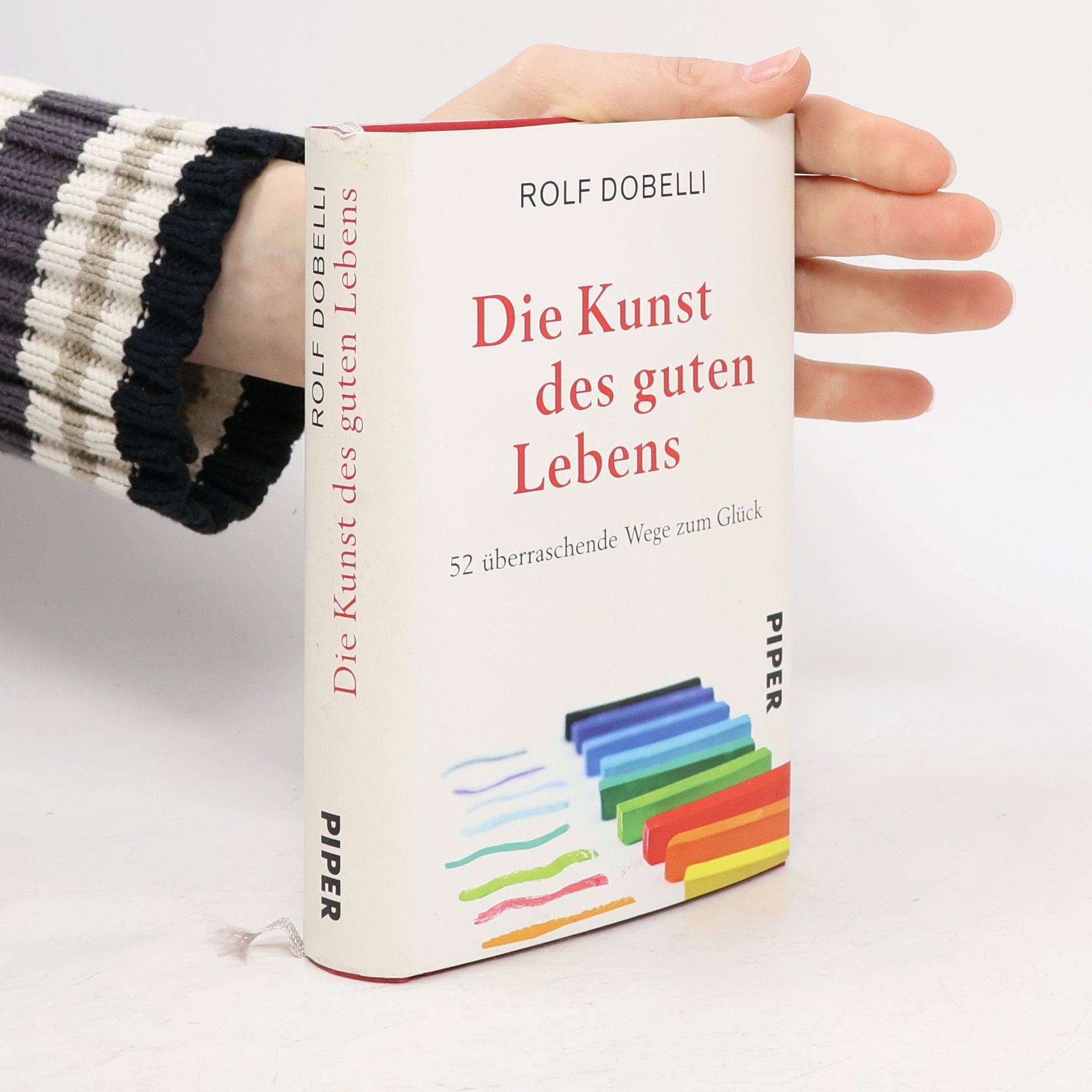 Rolf Dobelli Die Kunst des guten Lebens