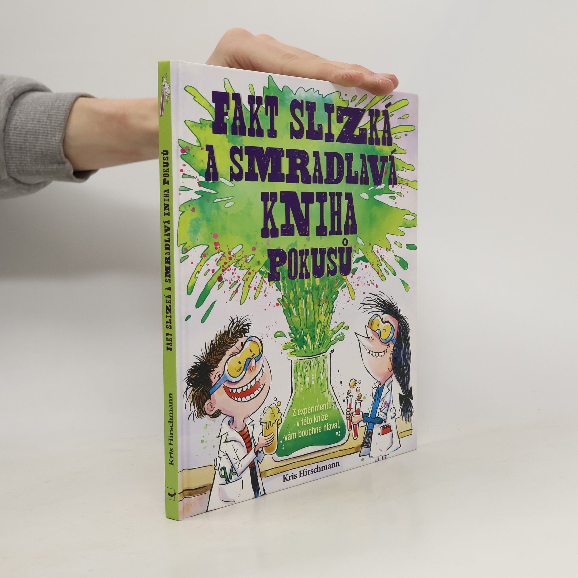 Kris Hirschmann Fakt slizká a smradlavá kniha pokusů