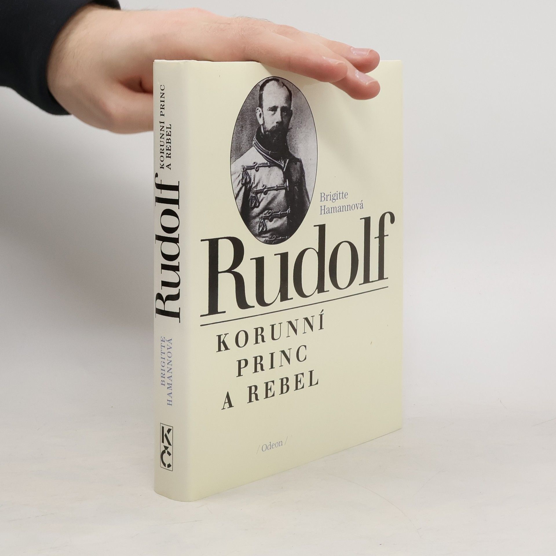 Brigitte Hamannová Rudolf. Korunní princ a rebel