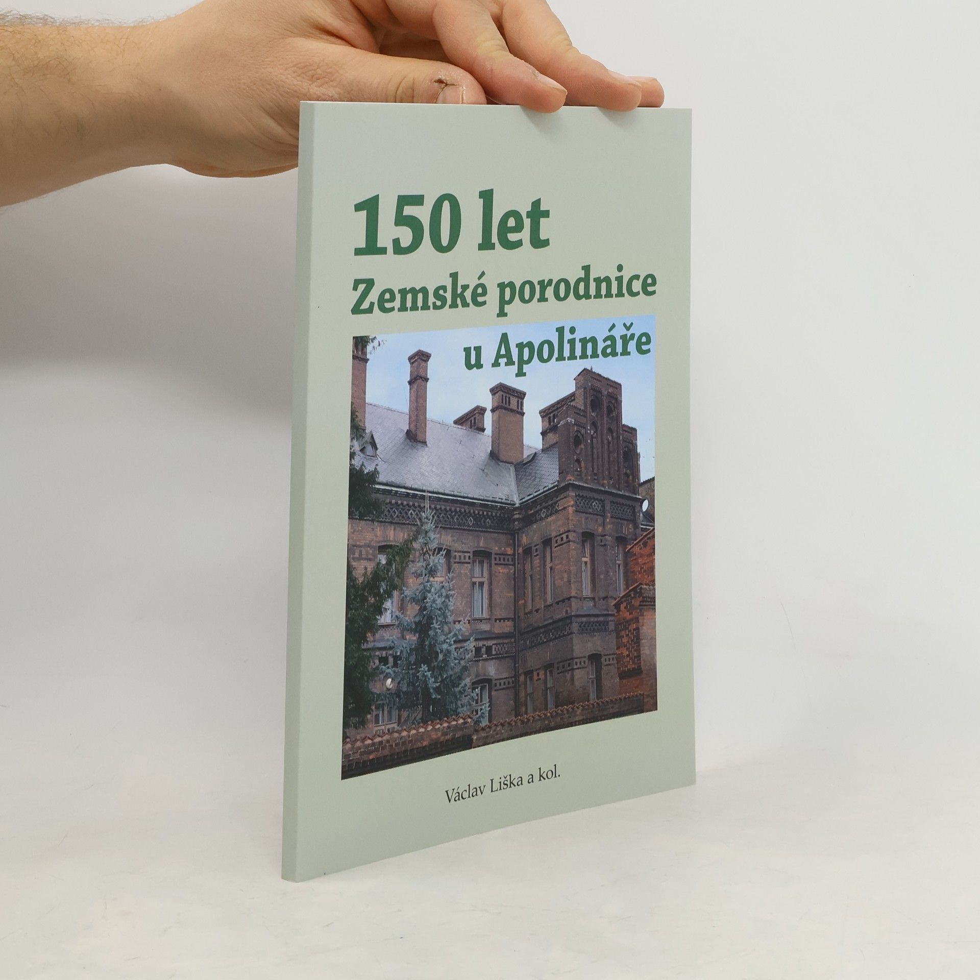 Václav Liška 150 let zemské porodnice u Apolináře