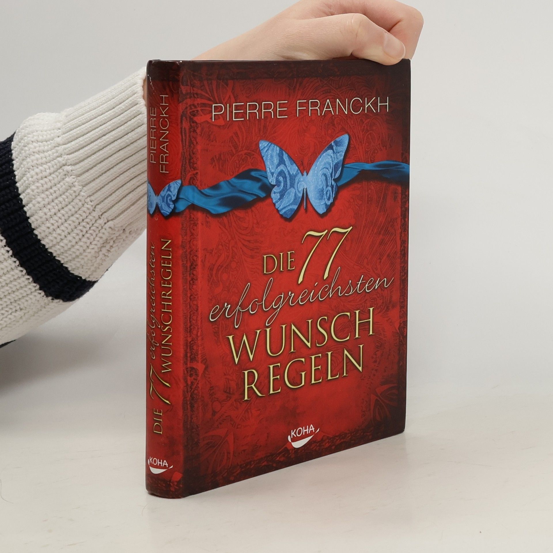 Pierre Franckh Die 77 erfolgreichsten Wunschregeln